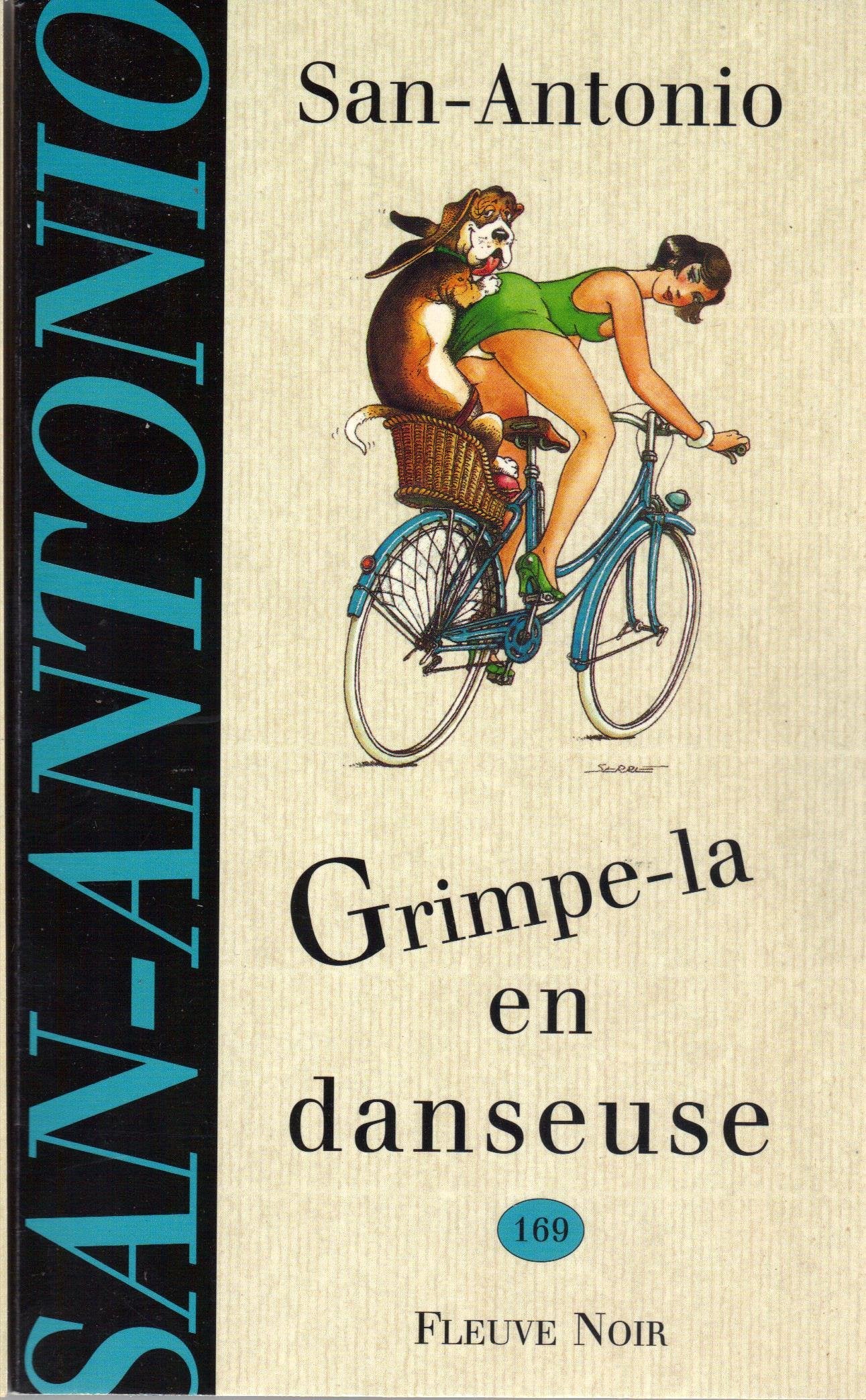 Grimpe-la en danseuse: Roman d'une haute tenue morale et littéraire dans lequel l'auteur assure la concordance des temps et met un préservatif pour baiser 9782265062351