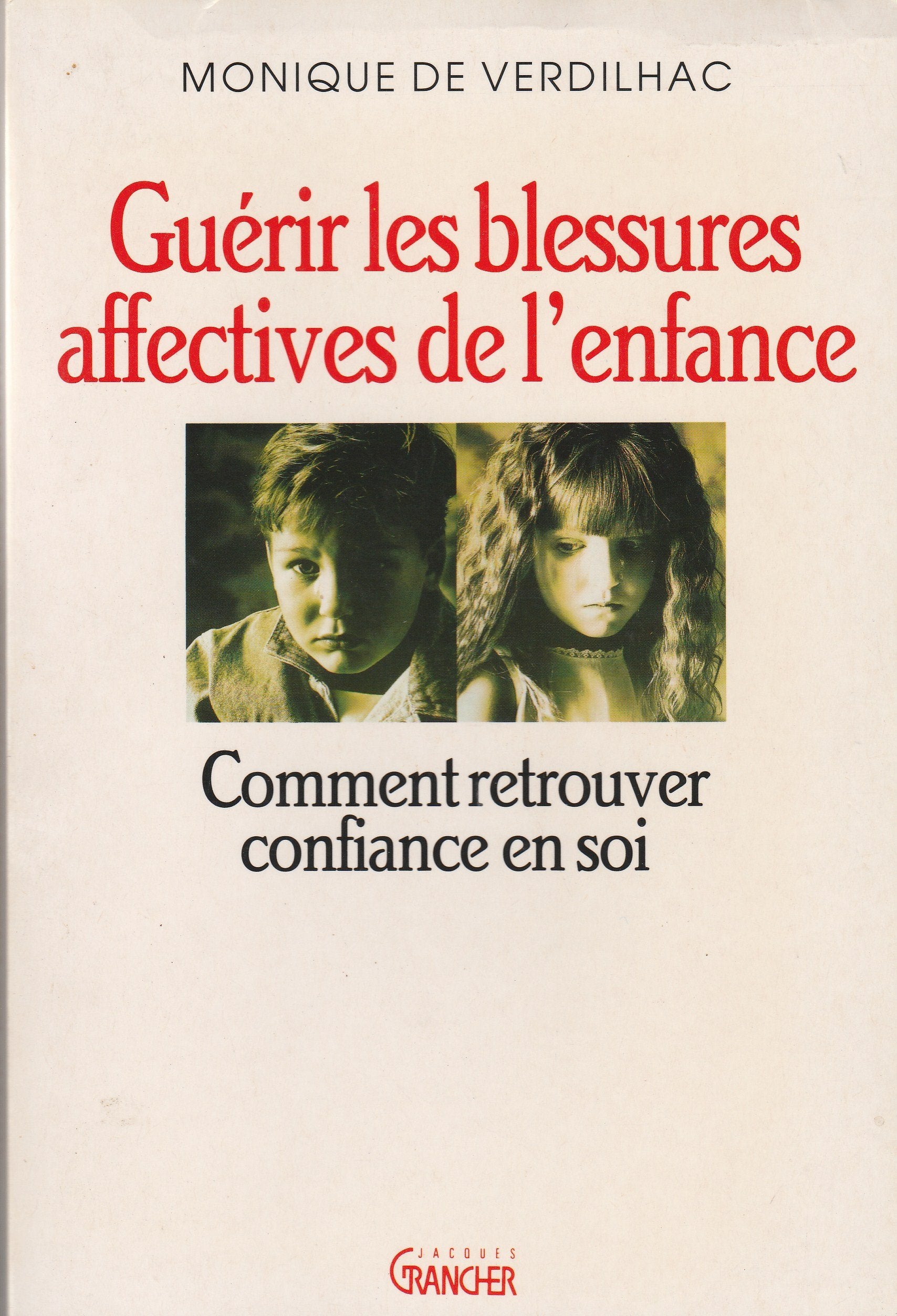 Guerir les blessures affectives de l'enfance 9782733903773