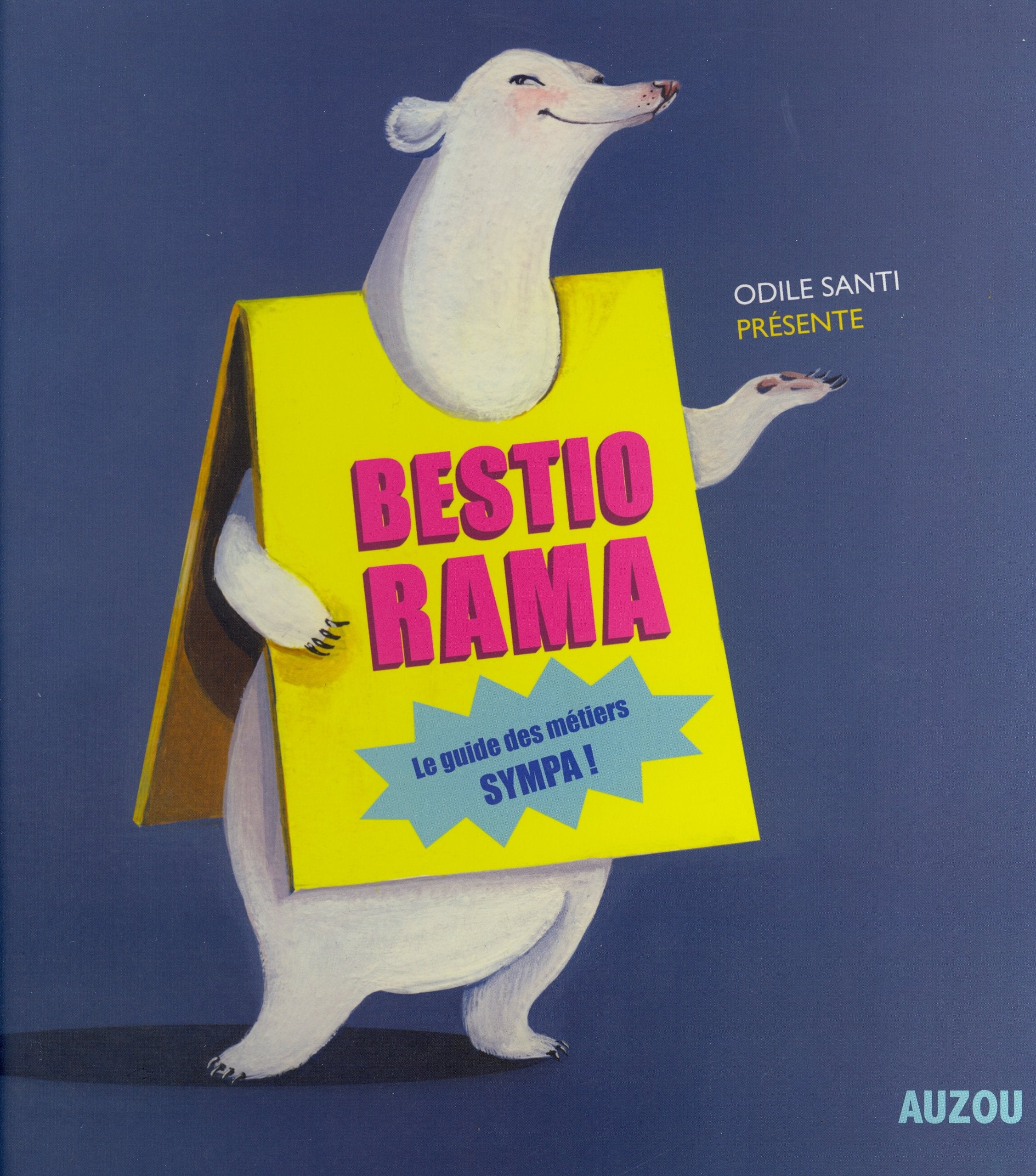 BESTIORAMA LE GUIDE DES METIERS SYMPA 9782733814758