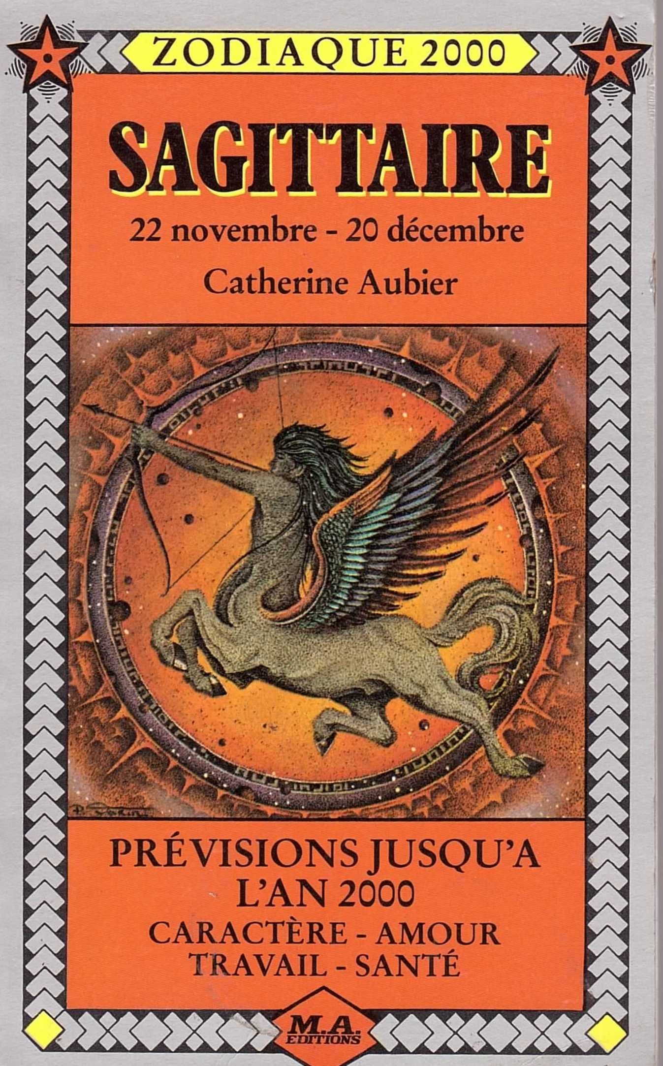 Sagittaire : 22 novembre-20 decembre 9782866760120