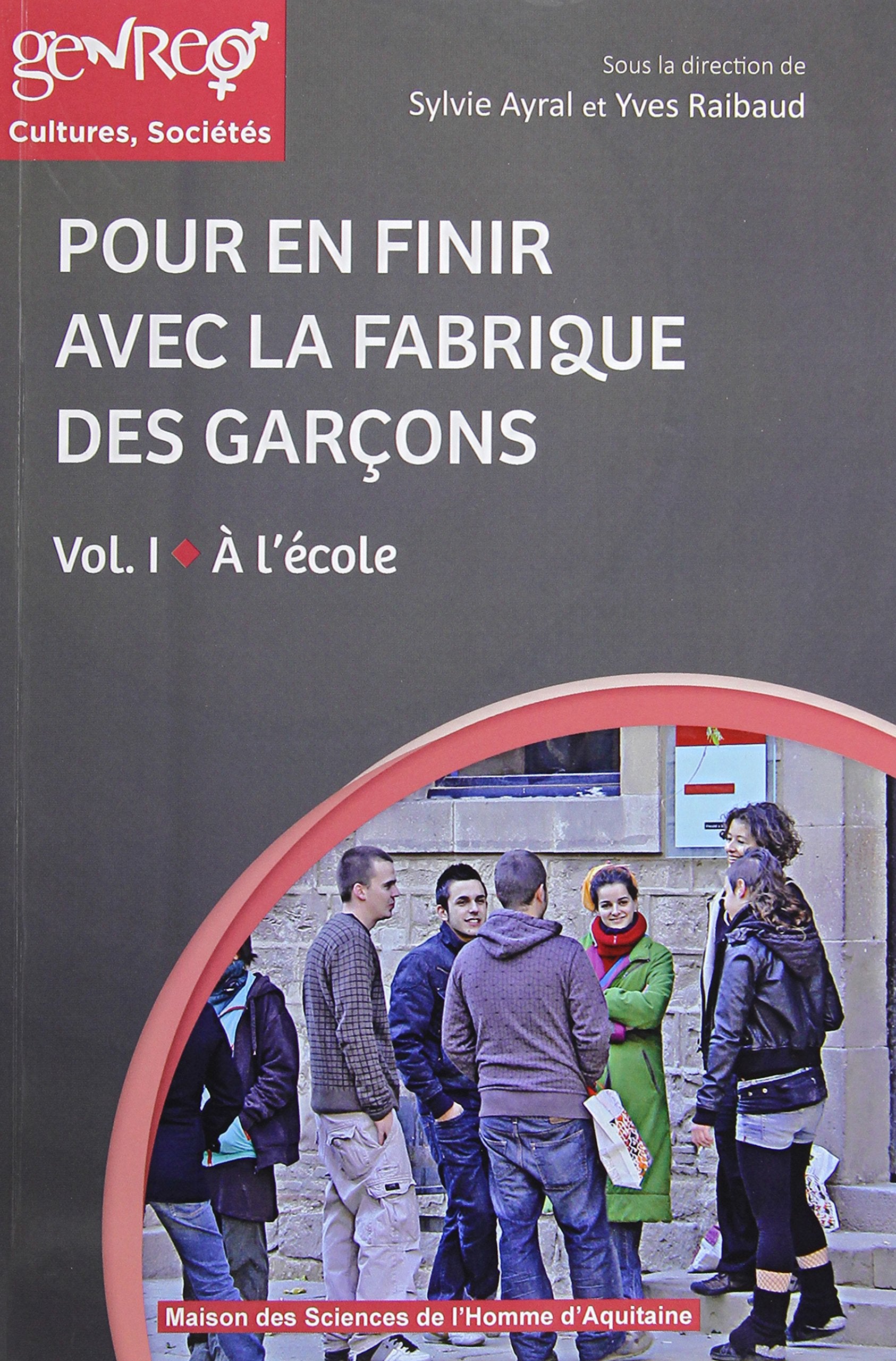 Pour en finir avec la fabrique des garçons : Tome 1 : A l'école 9782858924332
