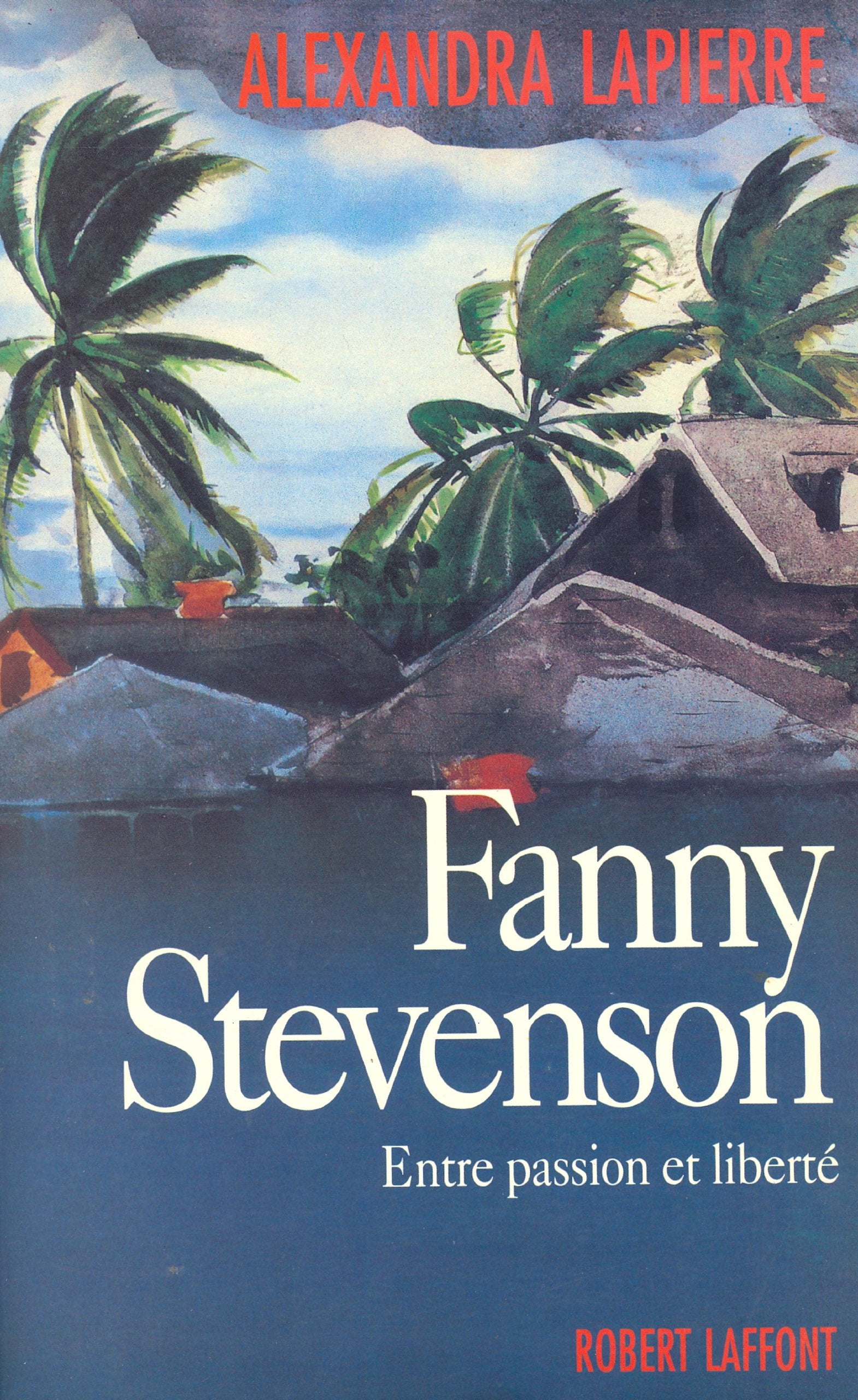 FANNY STEVENSON - ENTRE PASSION ET LIBERTE 9782286047153