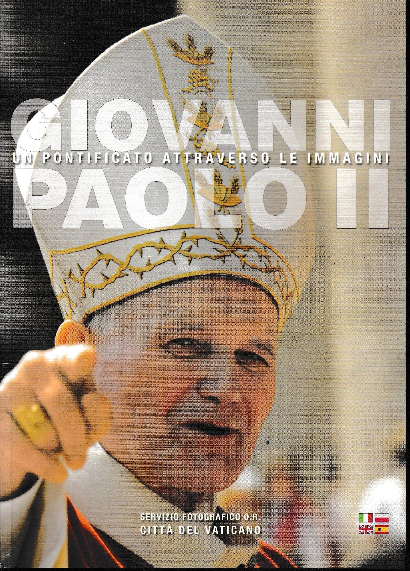 Giovanni Paolo II. Un pontificato attraverso le immagini. Ediz. illustrata 9788865241349