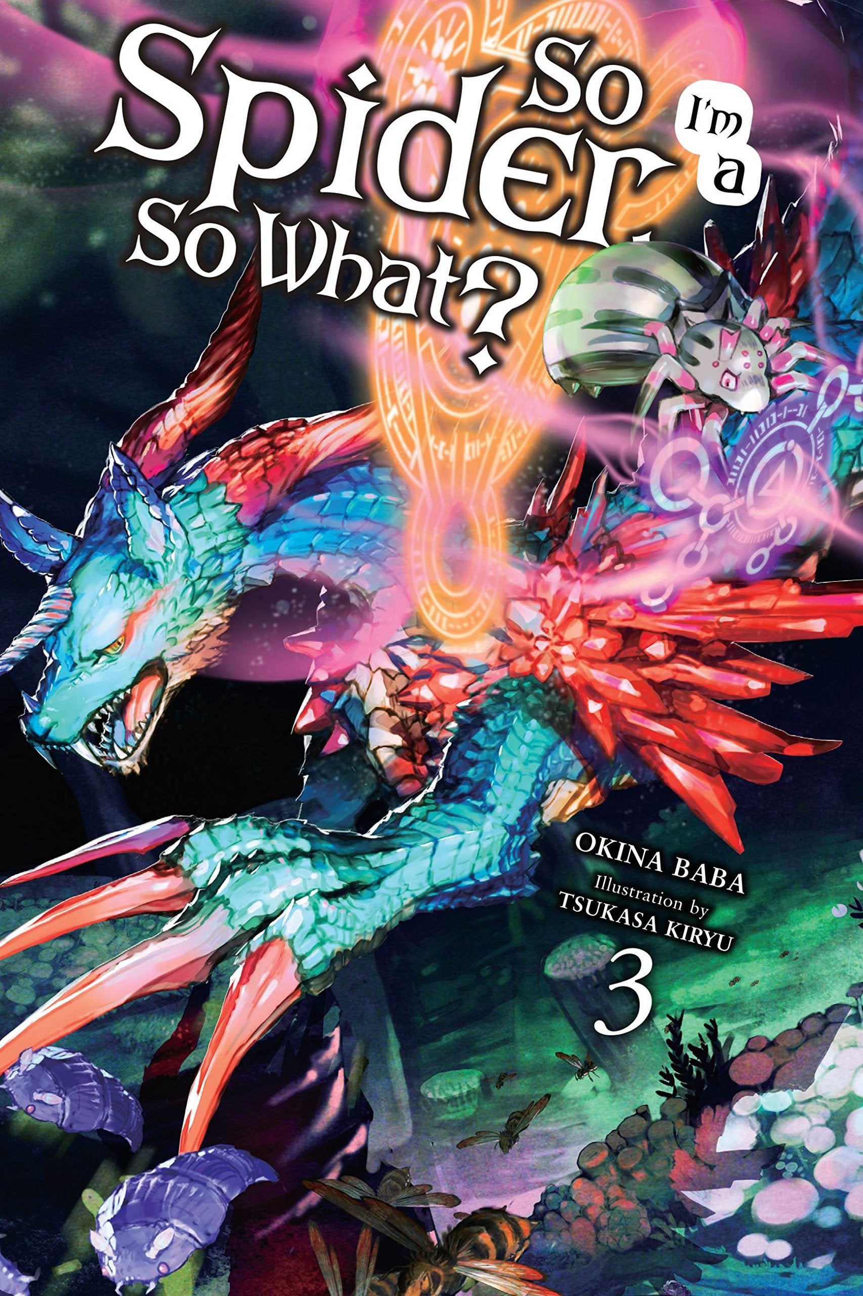 So I'm a Spider, So What?, Vol. 3 (light novel) 9780316442909