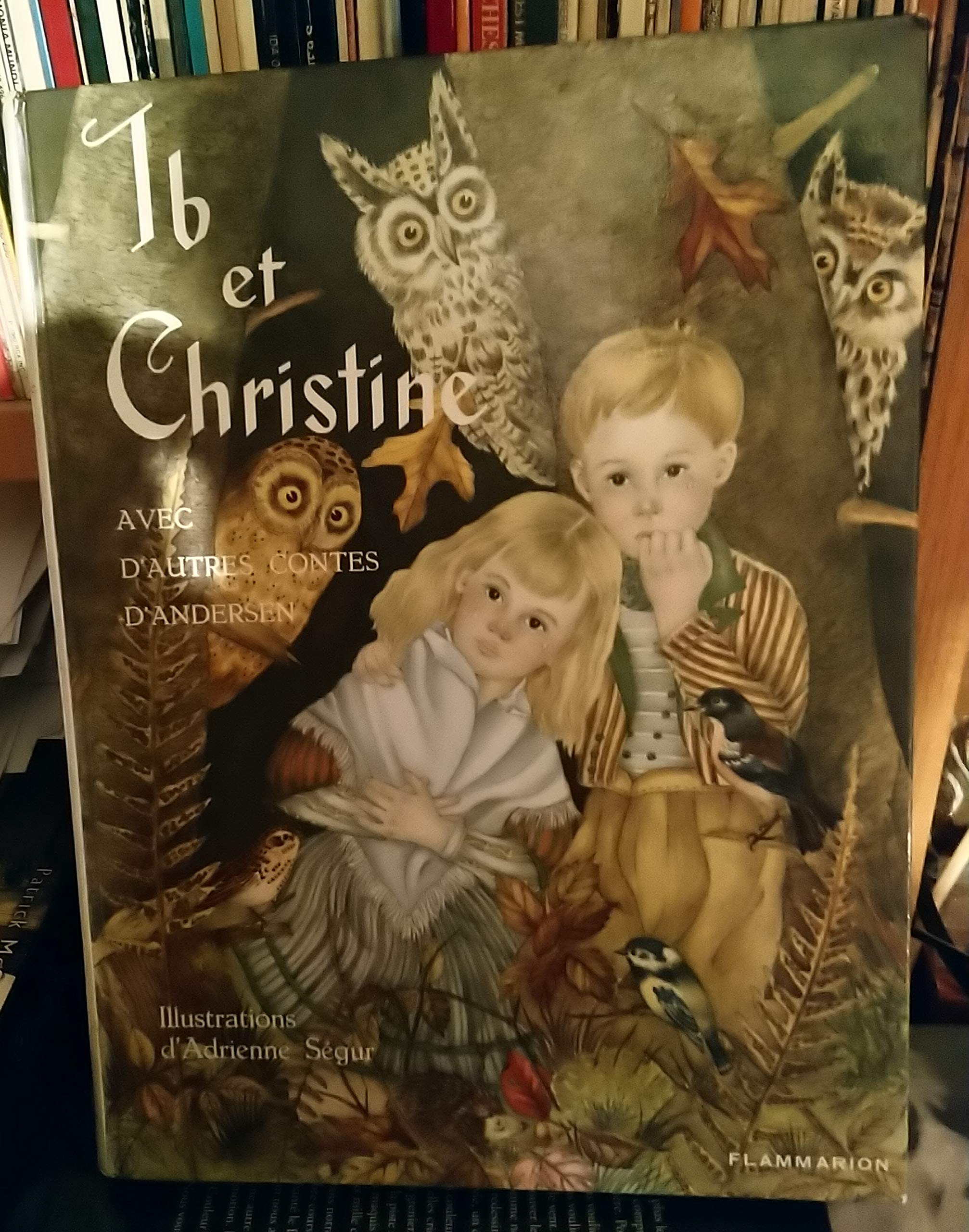 Traduit par P.-G. La Chesnais. Ib et Christine : Avec d'autres contes... illustrés par Adrienne Ségur