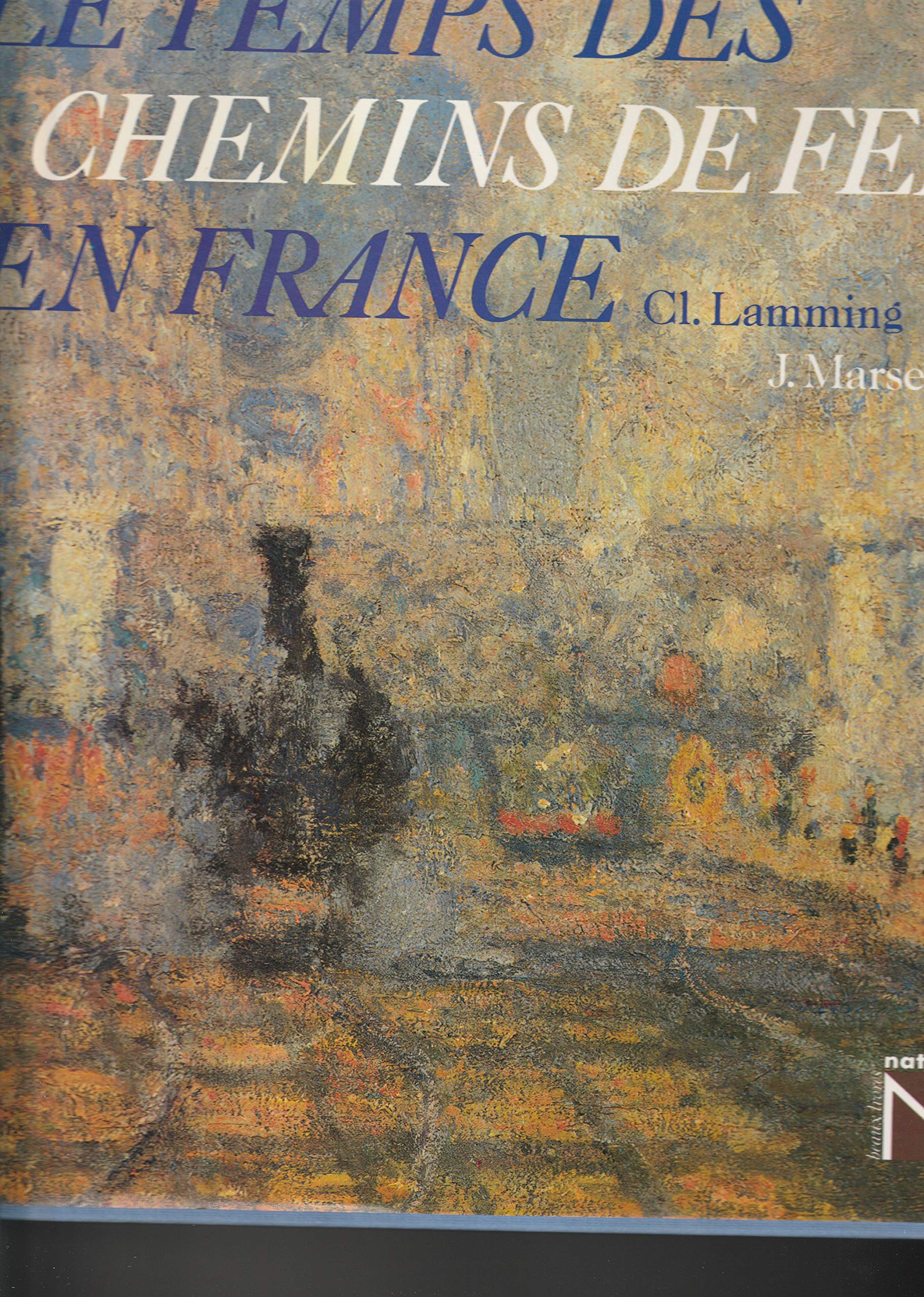 Cl. lamming, j. marseille - Le temps des chemins de fer en france