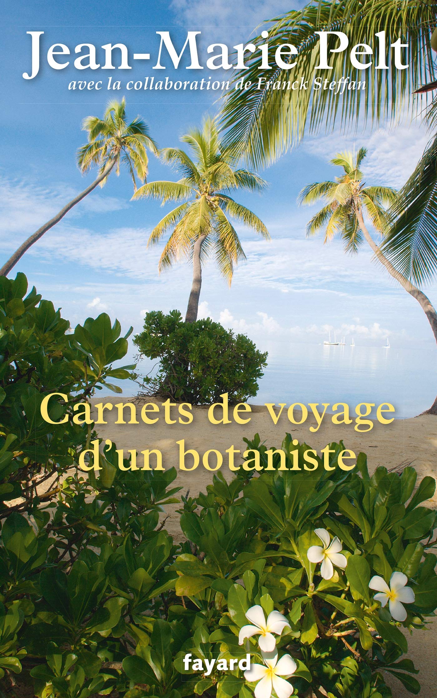 CARNETS DE VOYAGE D UN BOTANISTE 9782213671710