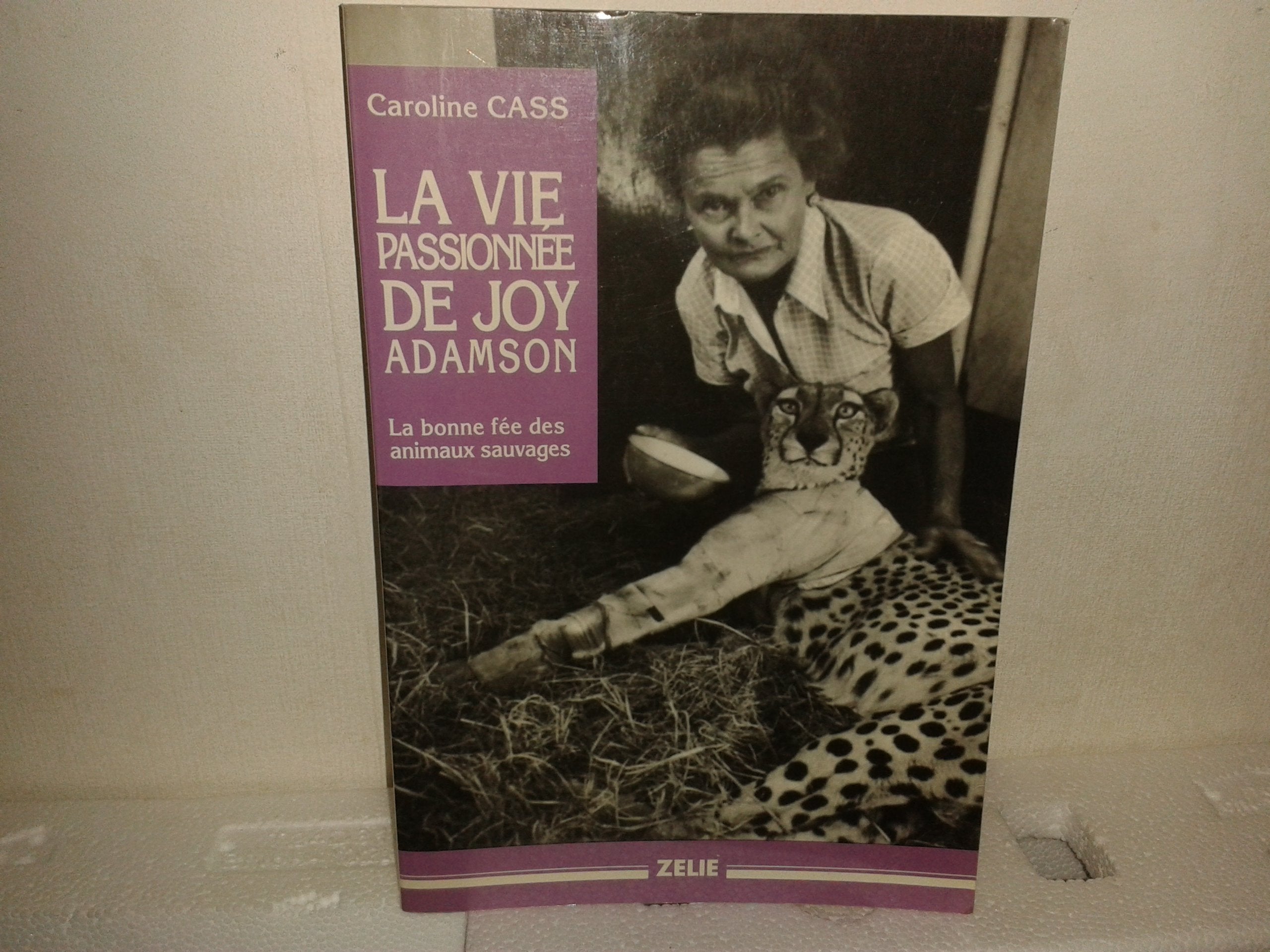 La vie passionnée de Joy Adamson 9782840690320