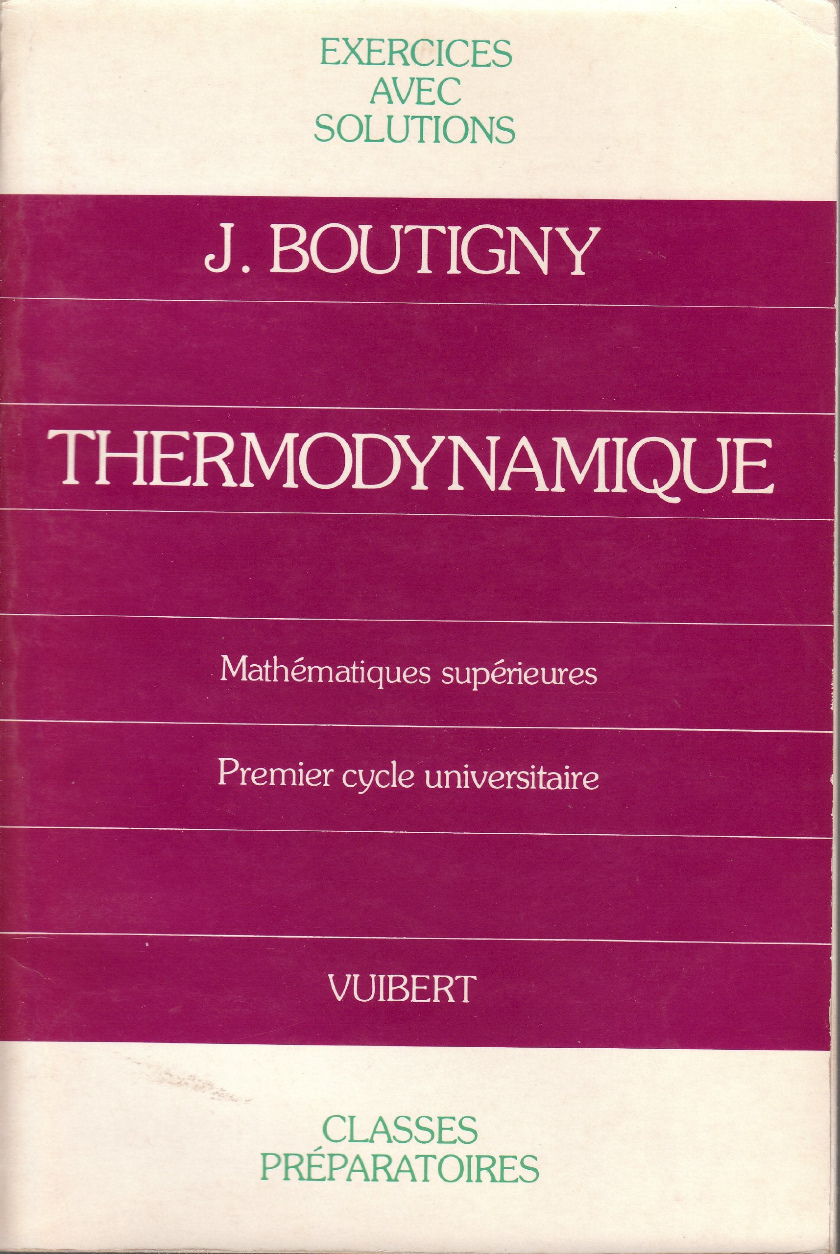 Exercices de thermodynamique / classe de mathematiques supérieures 9782711742417