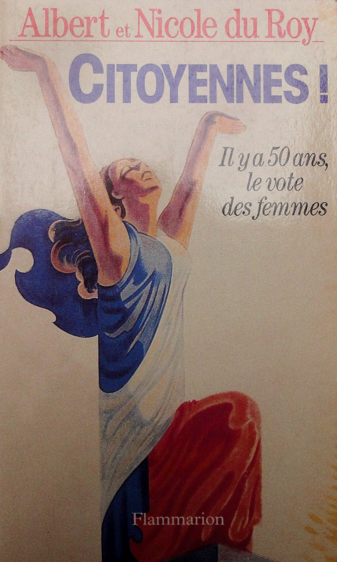 Citoyennes ! Il y a cinquante ans, le vote des femmes 9782080669315