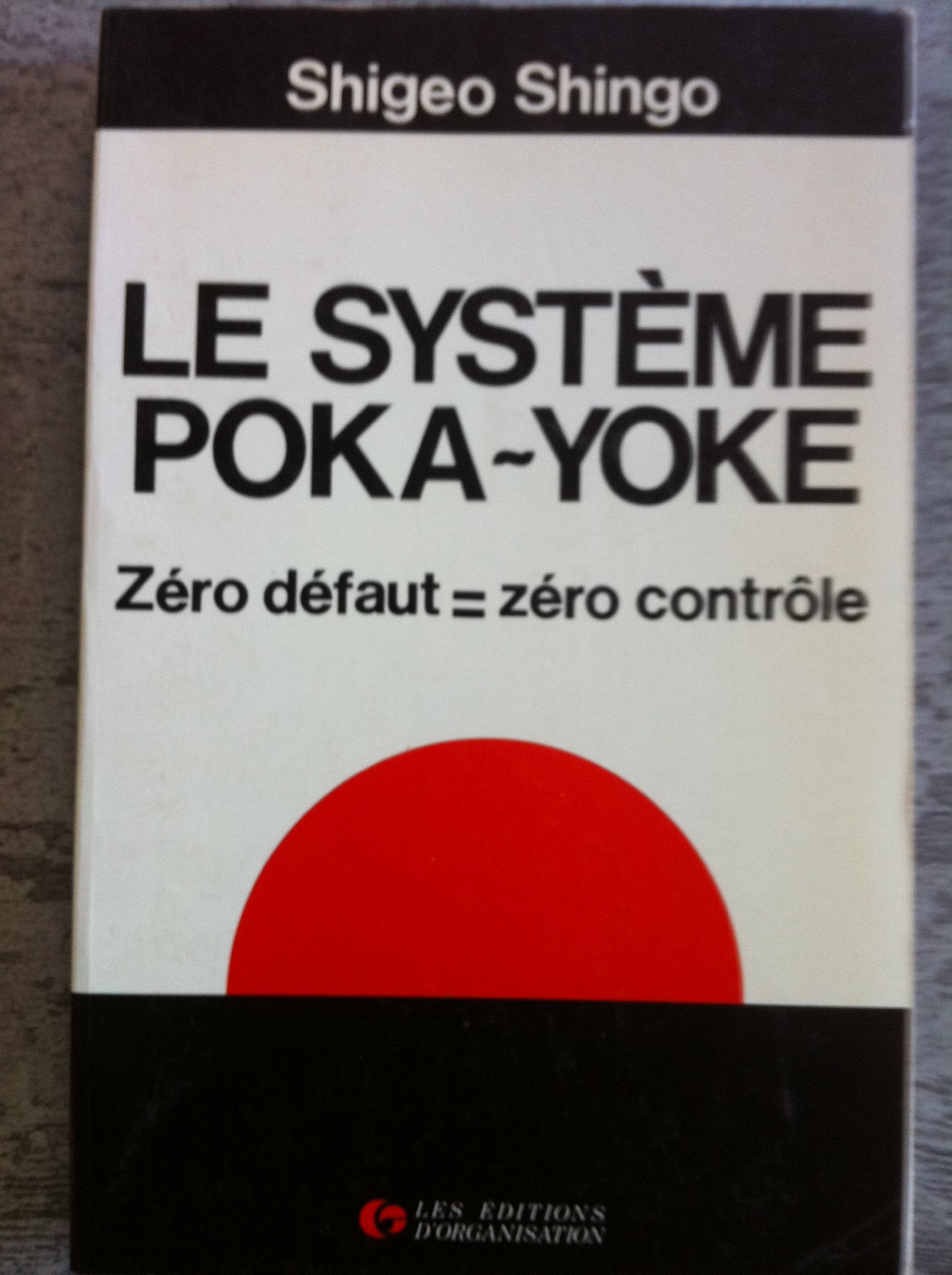 Le Système poka-yoke: Zéro défaut = zéro contrôle 9782708107939