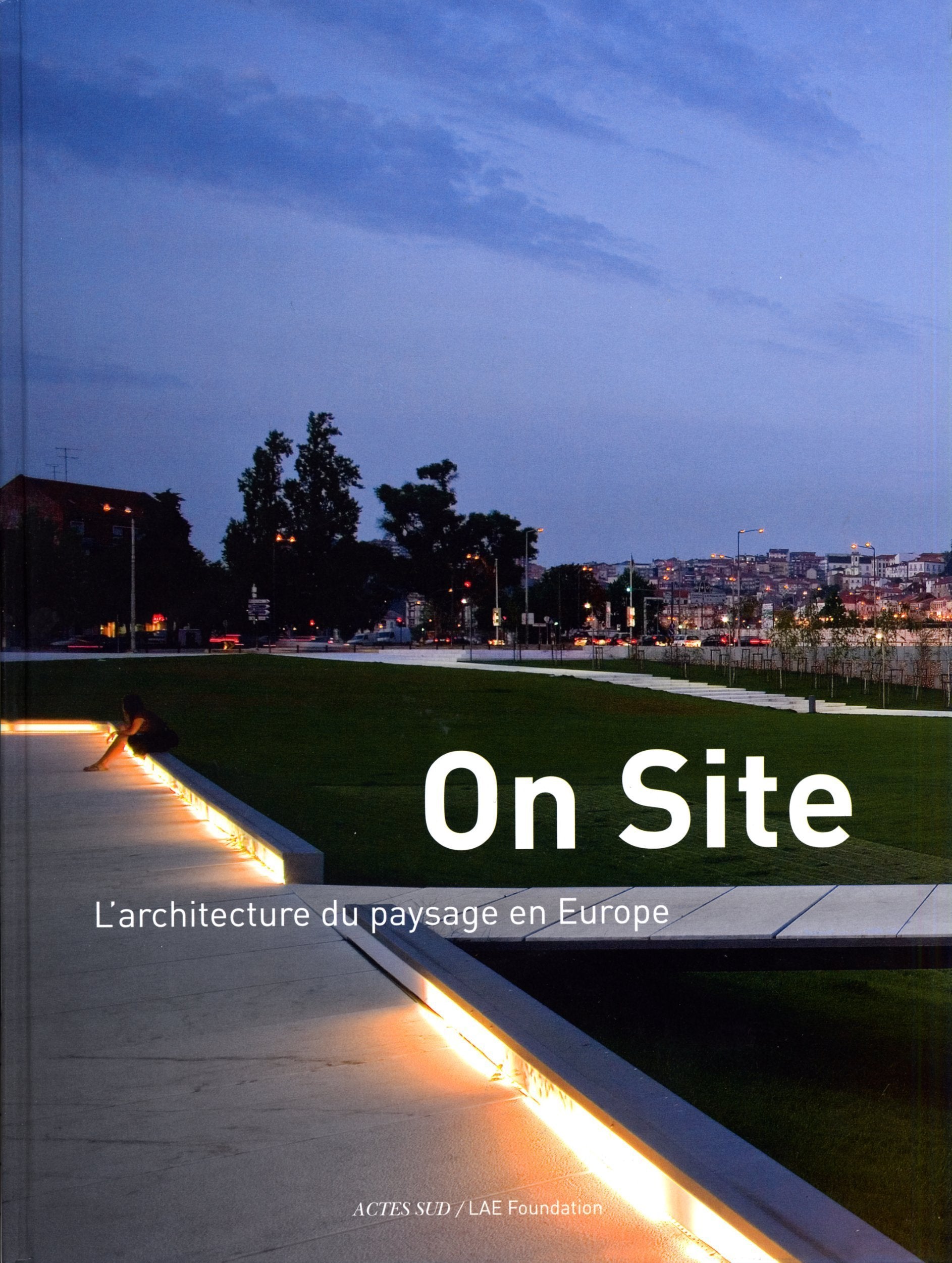 On Site: L'architecture du paysage en Europe 9782742782949