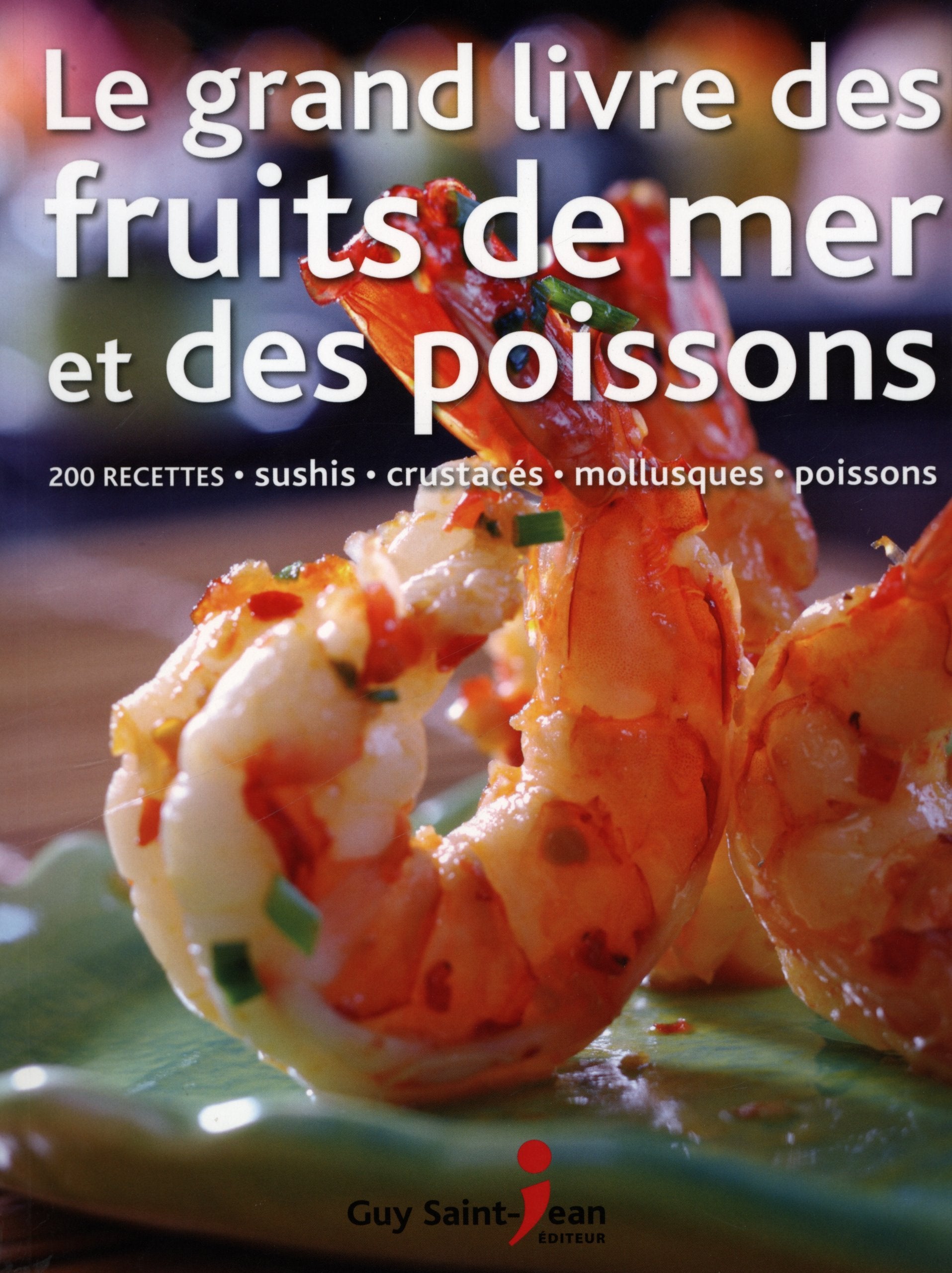Le grand livre des fruits de mer et des poissons 9782894551424