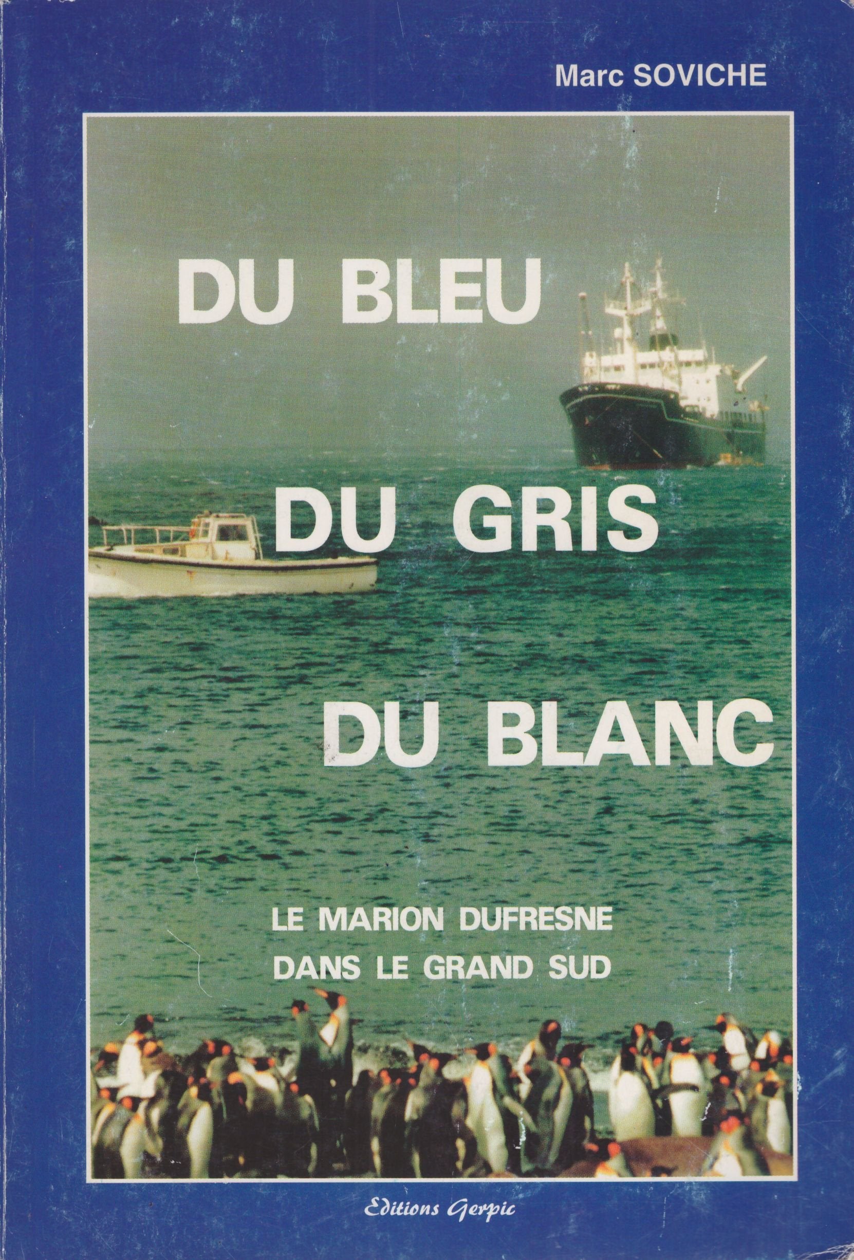 Du bleu, du gris, du blanc : le Marion-Dufresne dans le Grand Sud 9782914034005