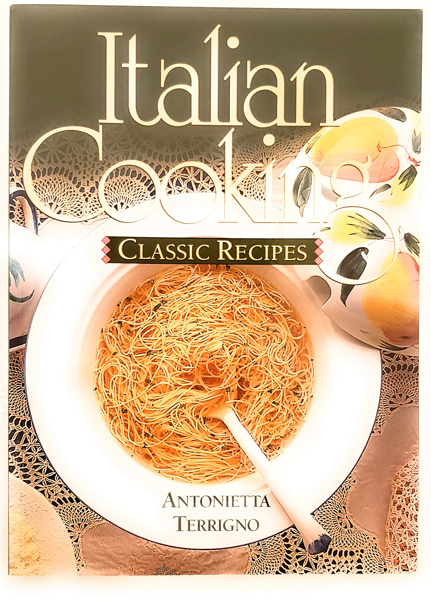 Italian Cooking: Great Classic Recipes 9781894022804