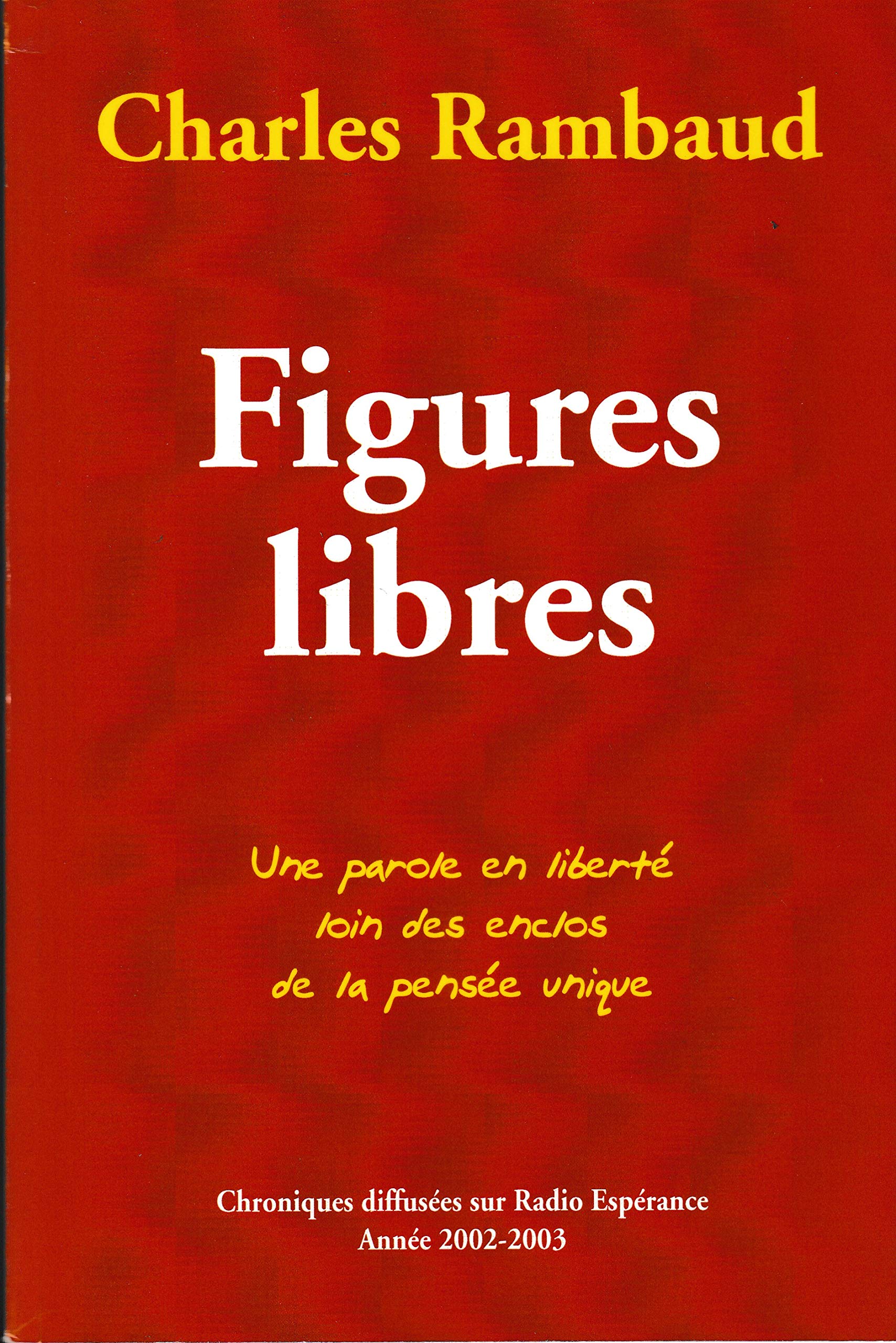 Figures libres : Chroniques diffusées sur Radio Espérance, année 2001 9782914478014