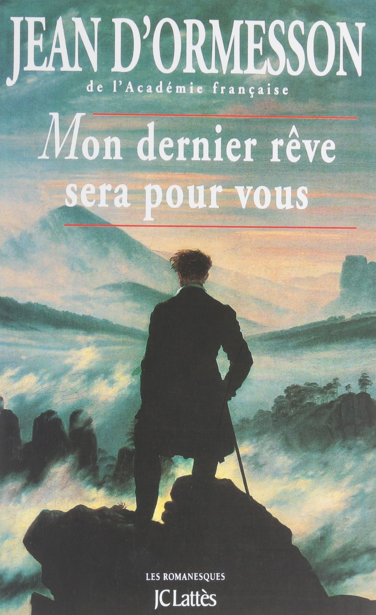 Mon dernier rêve sera pour vous : Une biographie sentimentale de Chateaubriand 9782709612630