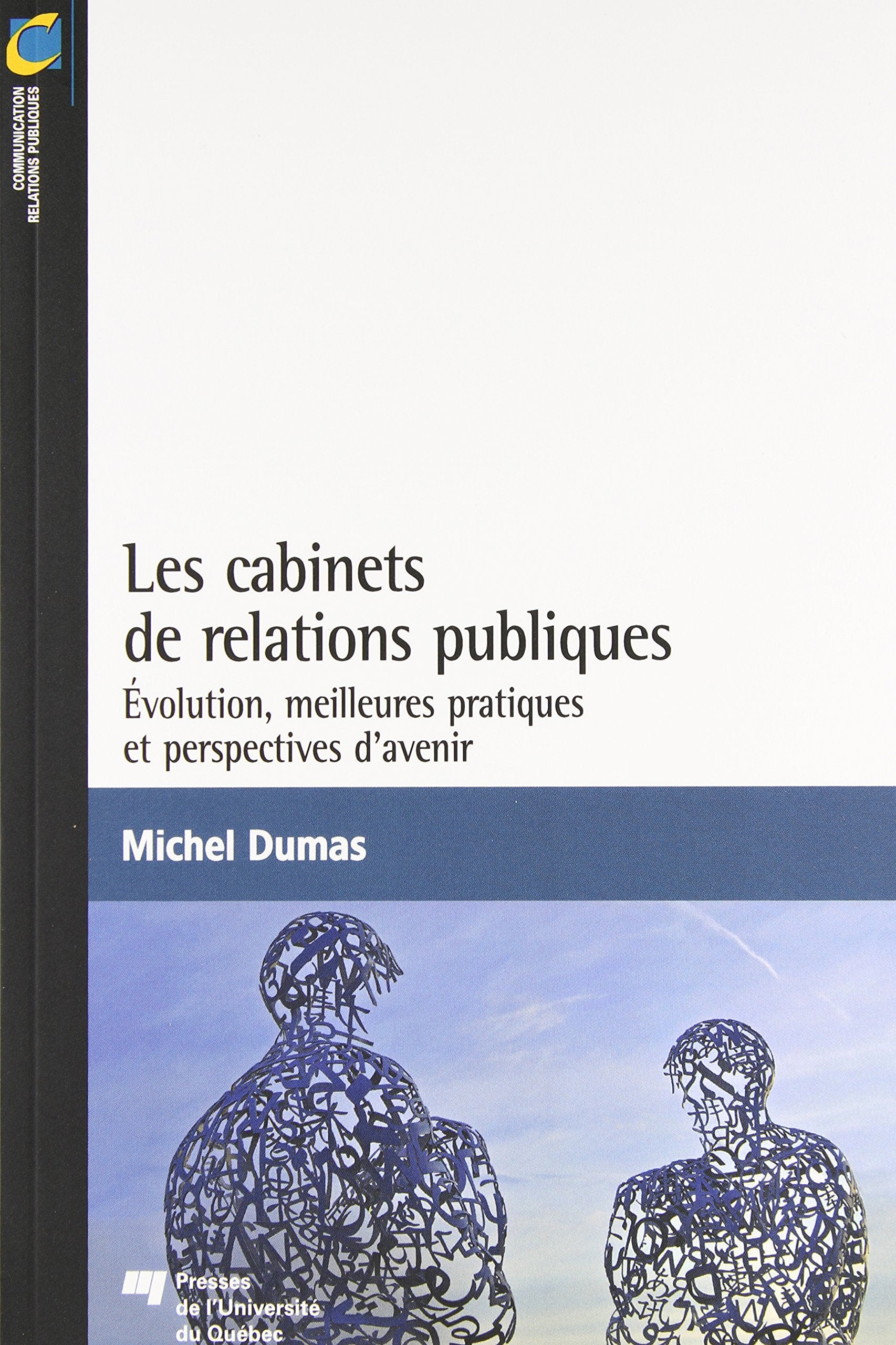 Les cabinets de relations publiques: Évolution, meilleures pratiques et perspectives d'avenir (format broché) 9782760540989