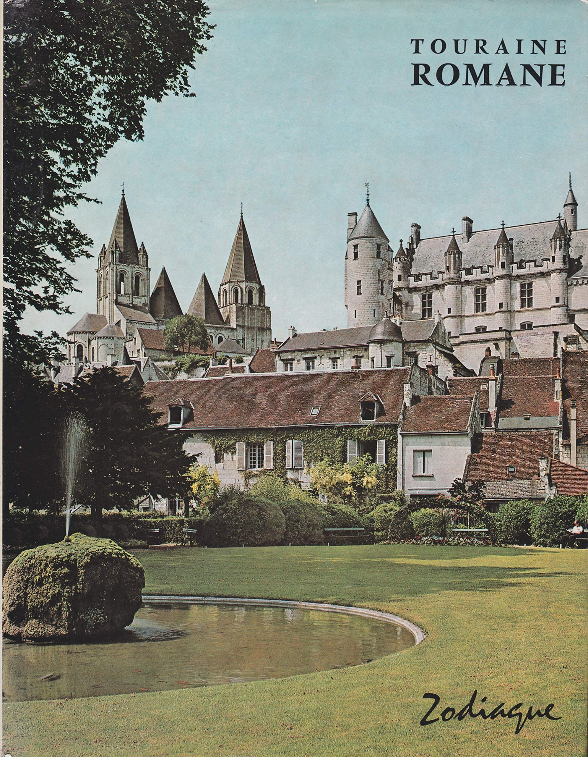 Touraine romane / Zodiaque / collection "La nuit des temps" / Chinon / Azay le Rideau / Loches / Sainte Ragedonde / Tours / Marmoutier / Notre Dame de Rivière / Saint Come La Riche