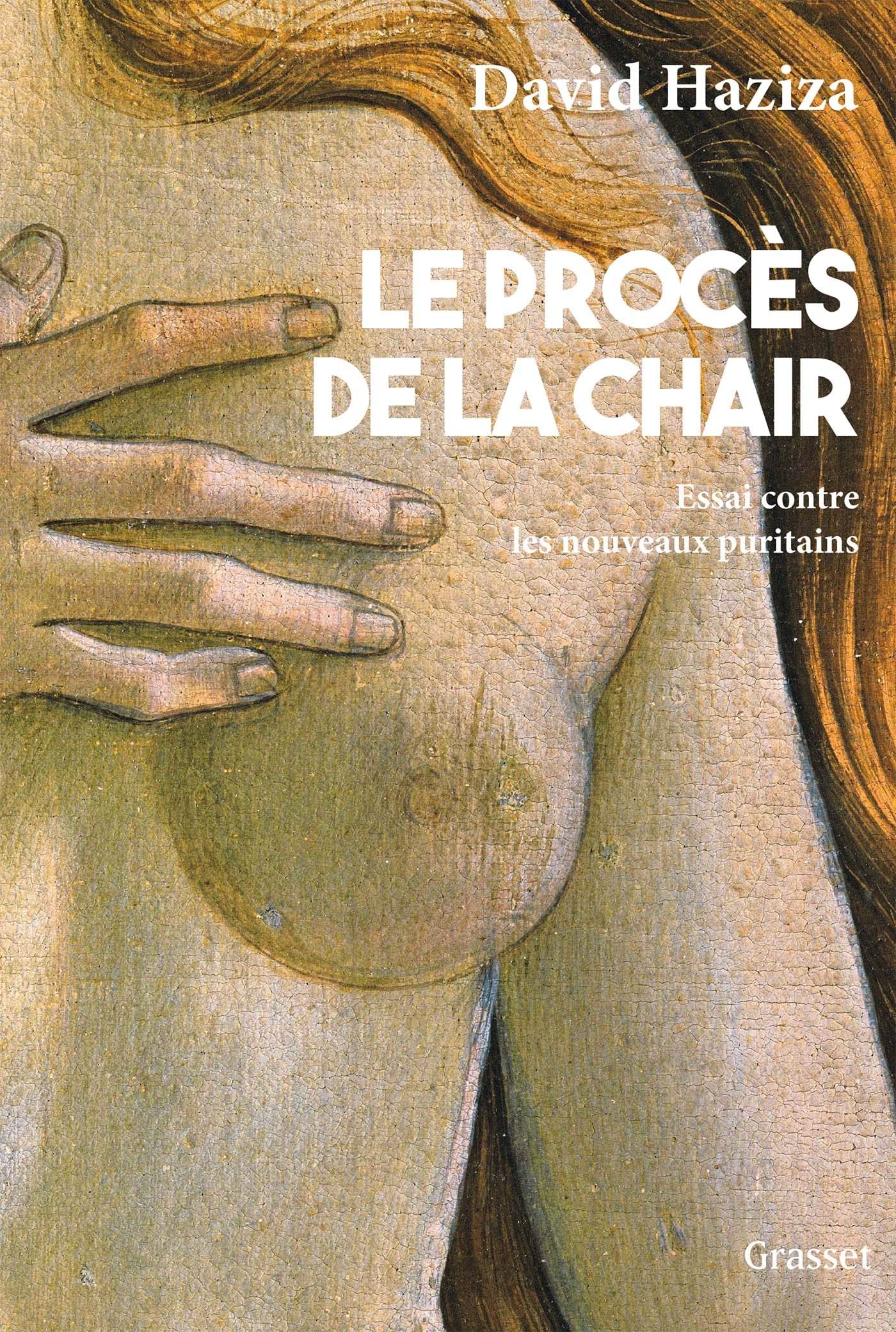 Le procès de la chair: Essai contre les nouveaux puritains 9782246829447