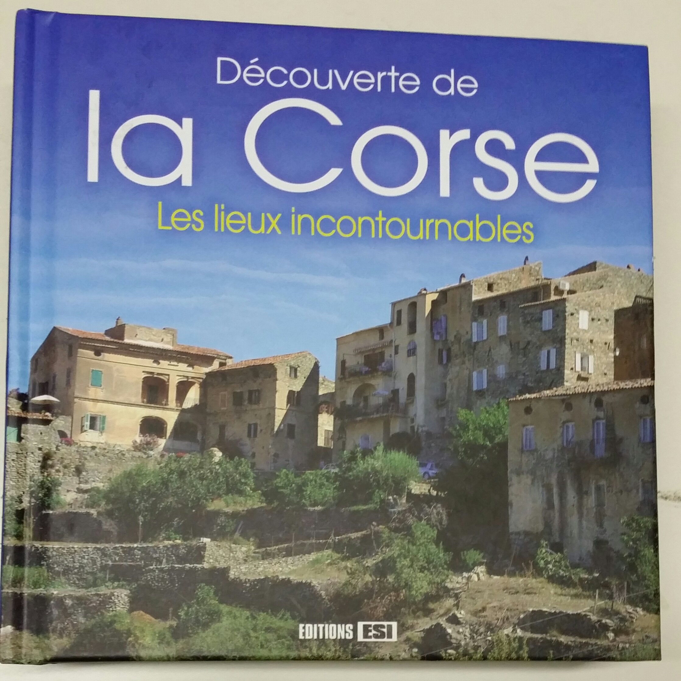 Découverte de la Corse les Lieux Incontournables 9782353557554