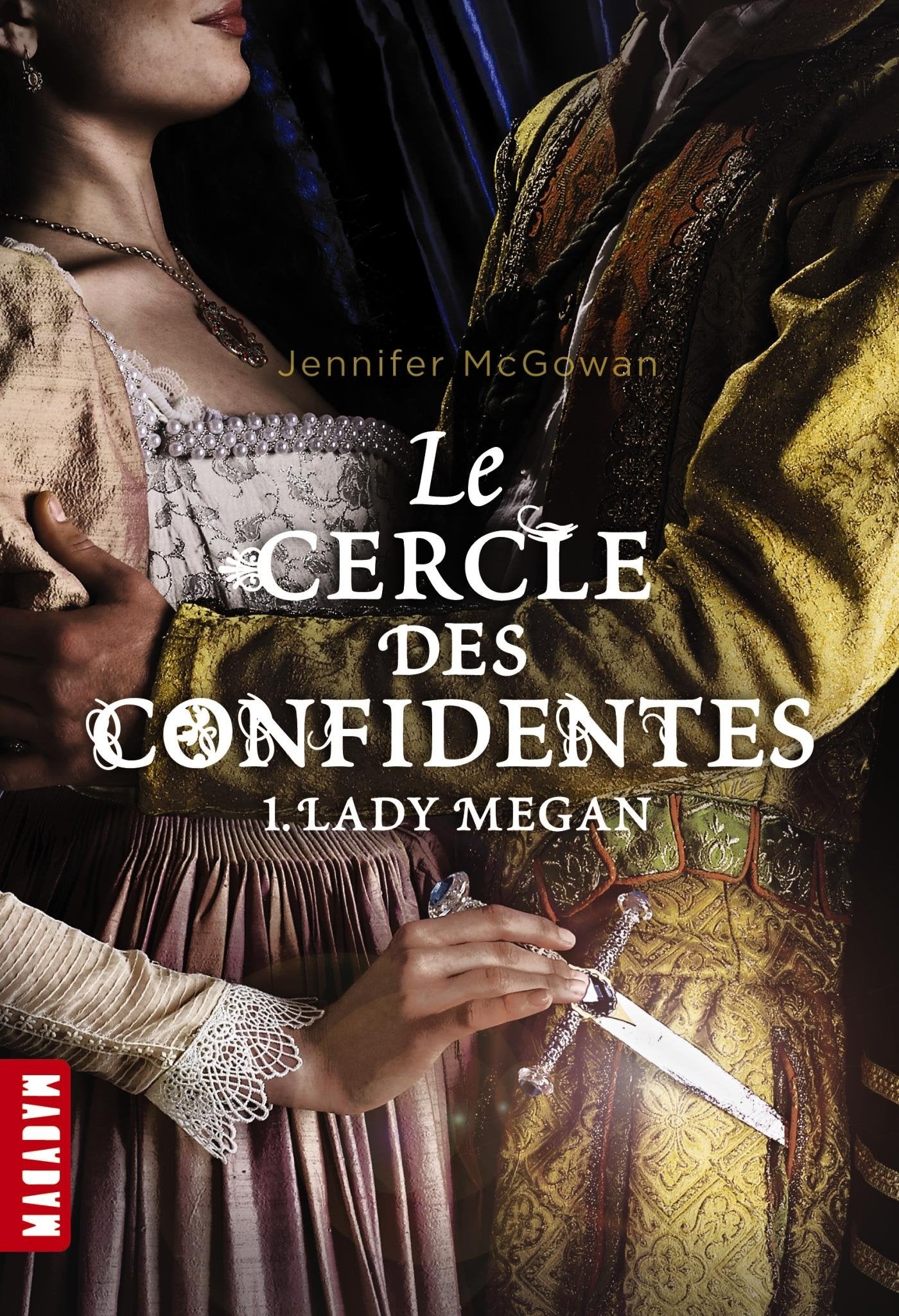 Le cercle des confidentes, tome 1 : Lady Megan 9782745965738