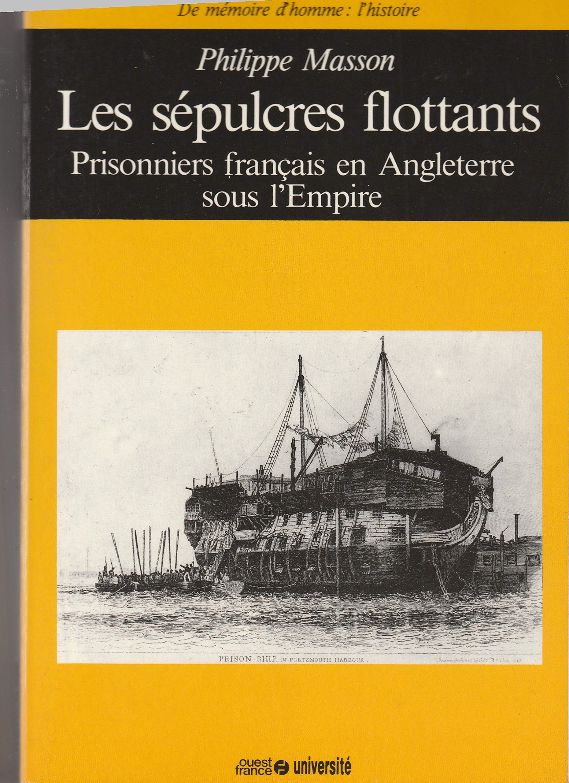 Les Sépulcres flottants: Prisonniers français en Angleterre sous l'Empire 9782737300332