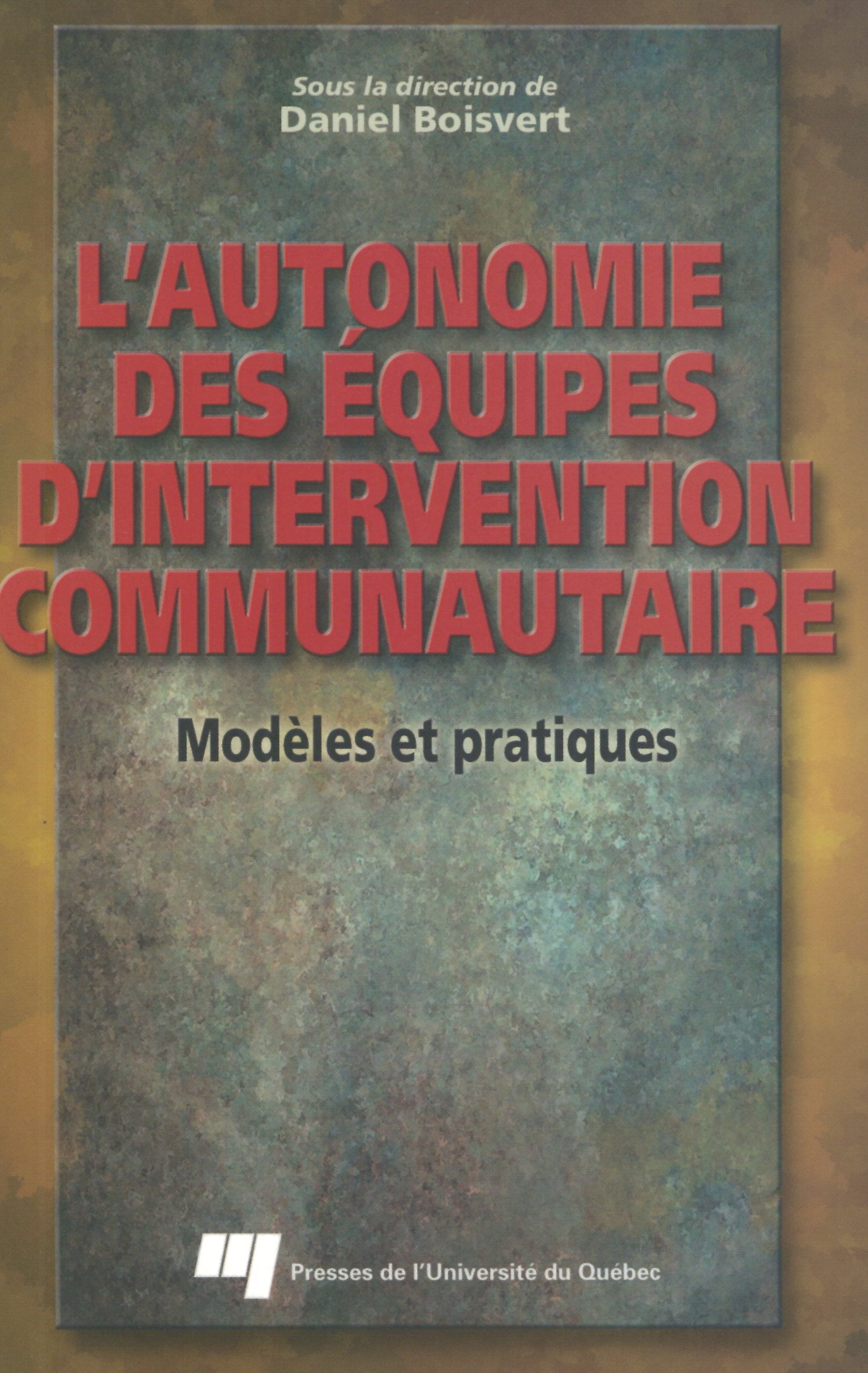 L'autonomie des équipes d'intervention communautaire : modèles et pratiques 9782760511125