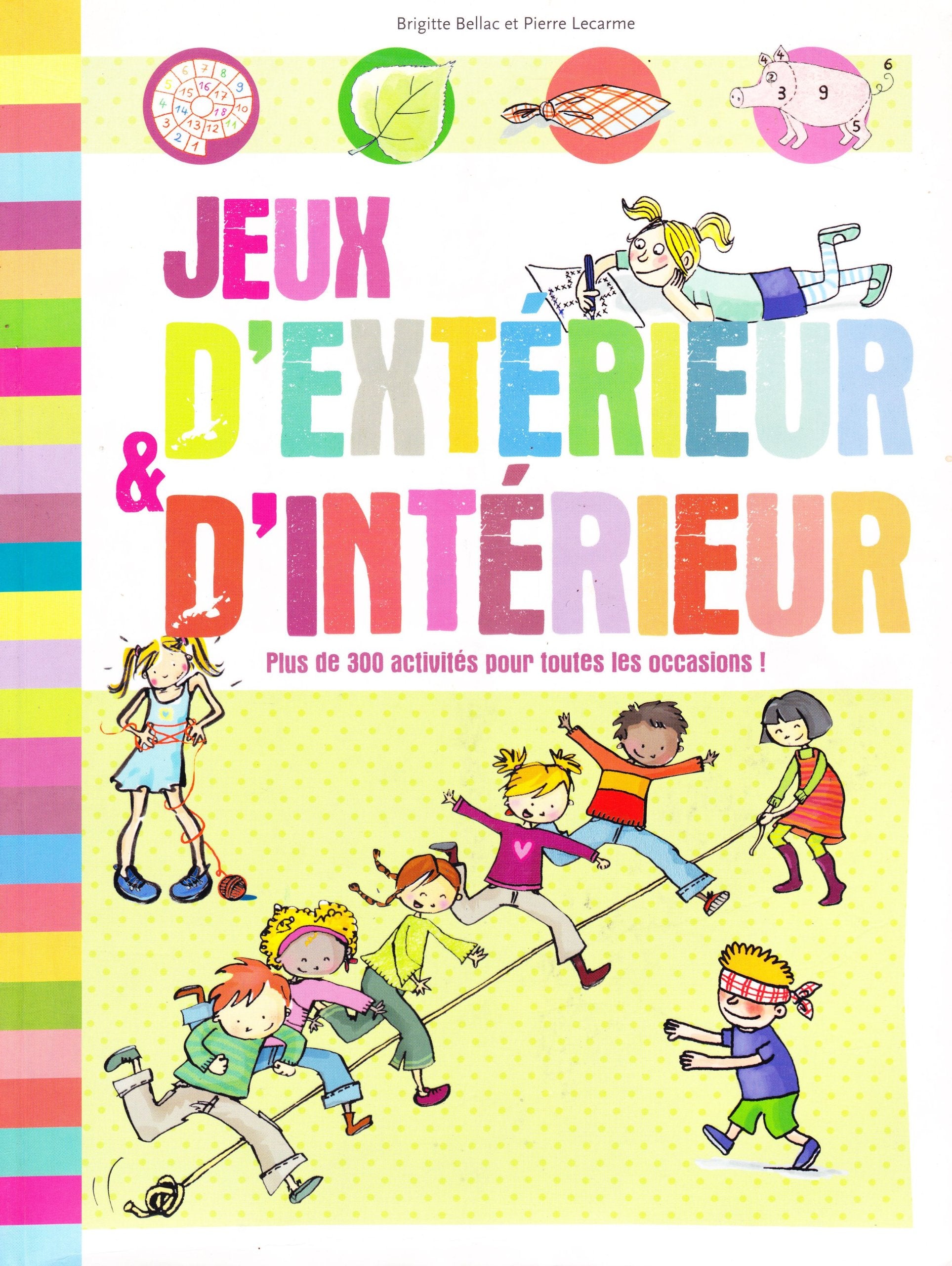 Jeux d'extérieur & d'intérieur (plus de 300 activités pour toutes les occasions!) 9782298056372