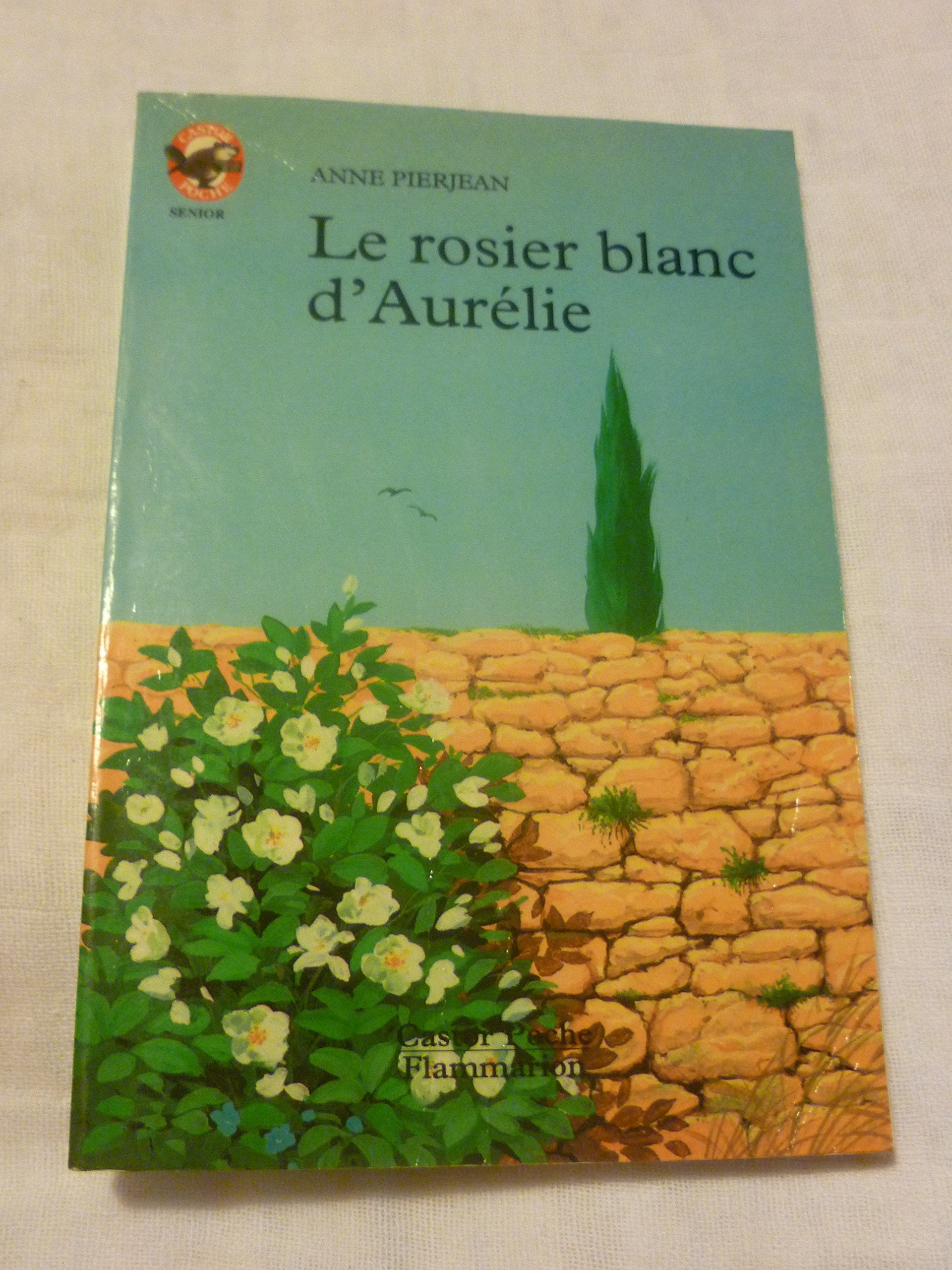 Le rosier blanc d'Aurélie 9782081622449