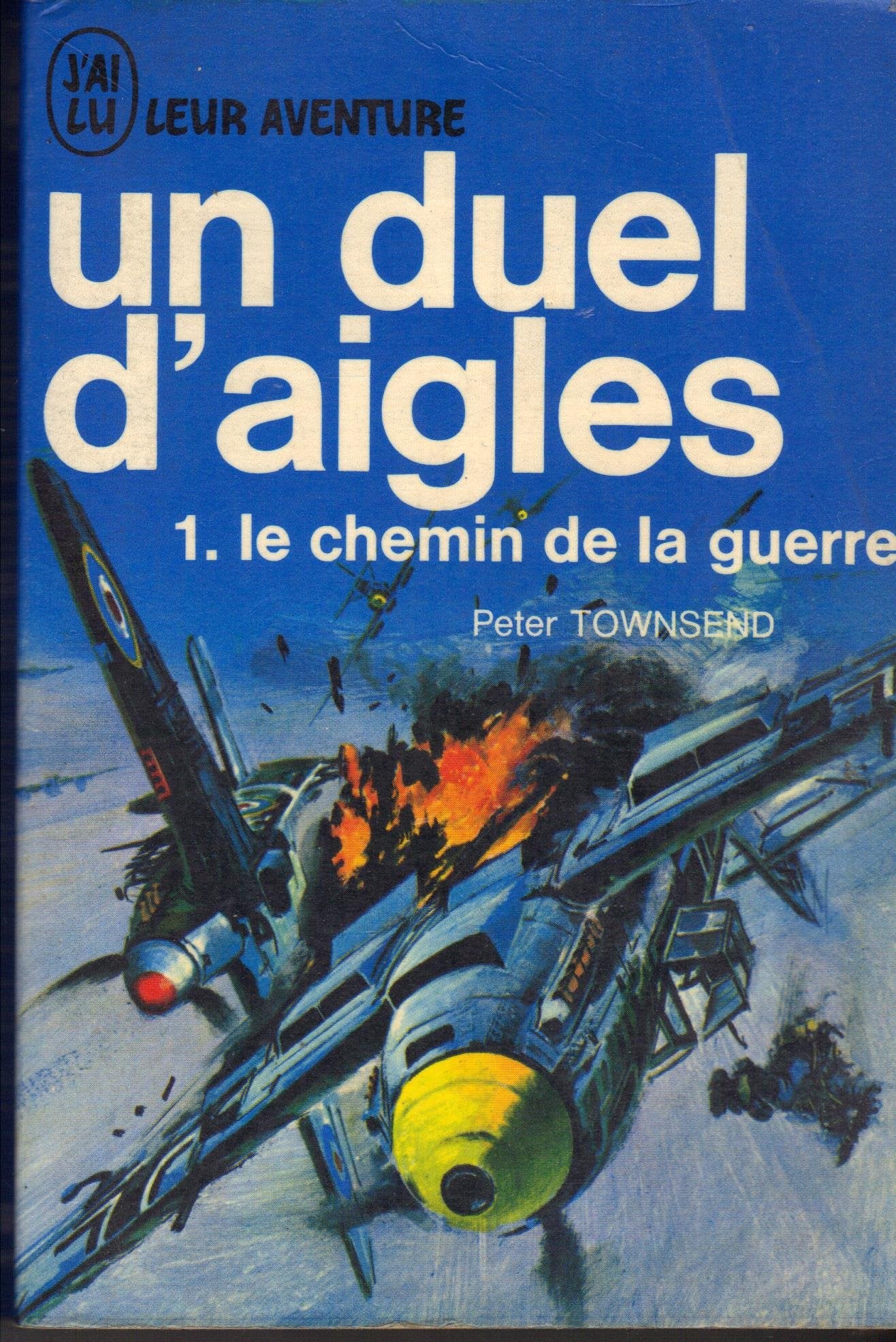Un duel d'aigles. tome 1. le chemin de la guerre.