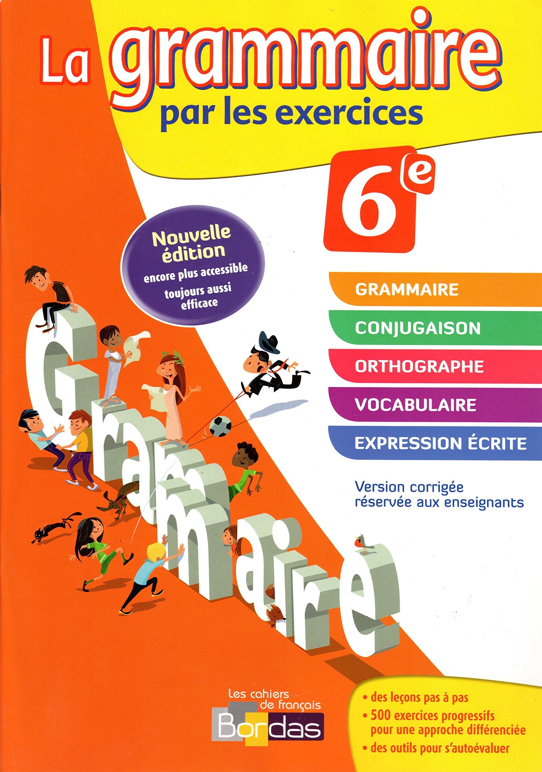 La grammaire par les exercices 6e version corrigée 9782047331552