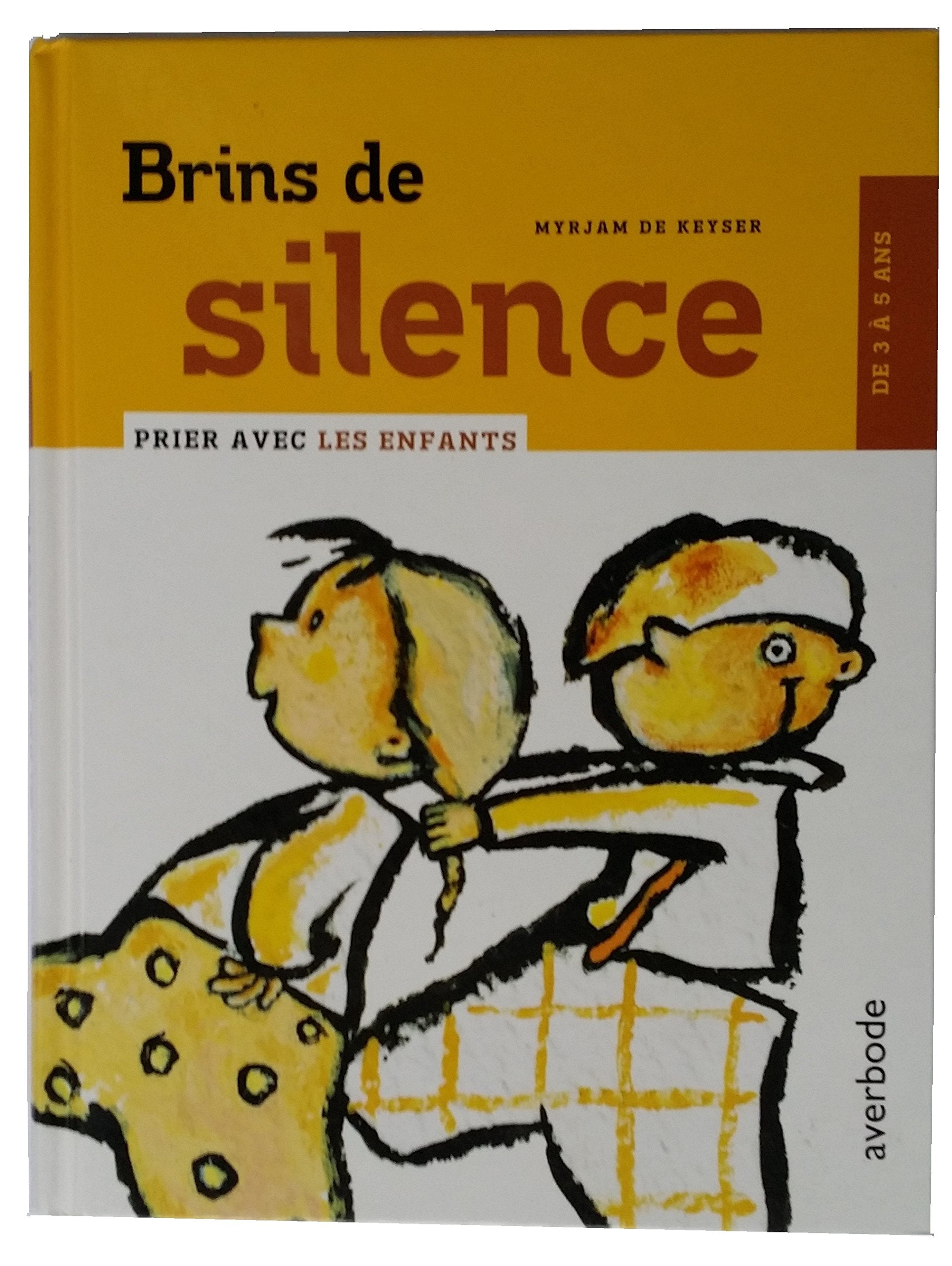 Brins de silence - Prier avec les enfants (8 à 10 ans) 9789031714926