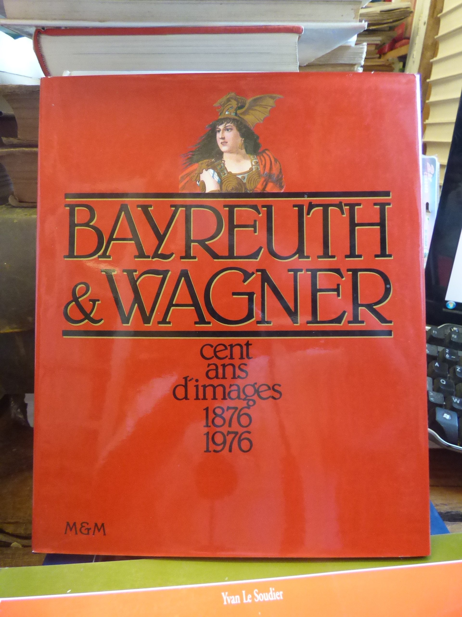 Bayreuth & Wagner: cent ans d'images 1876 - 1976