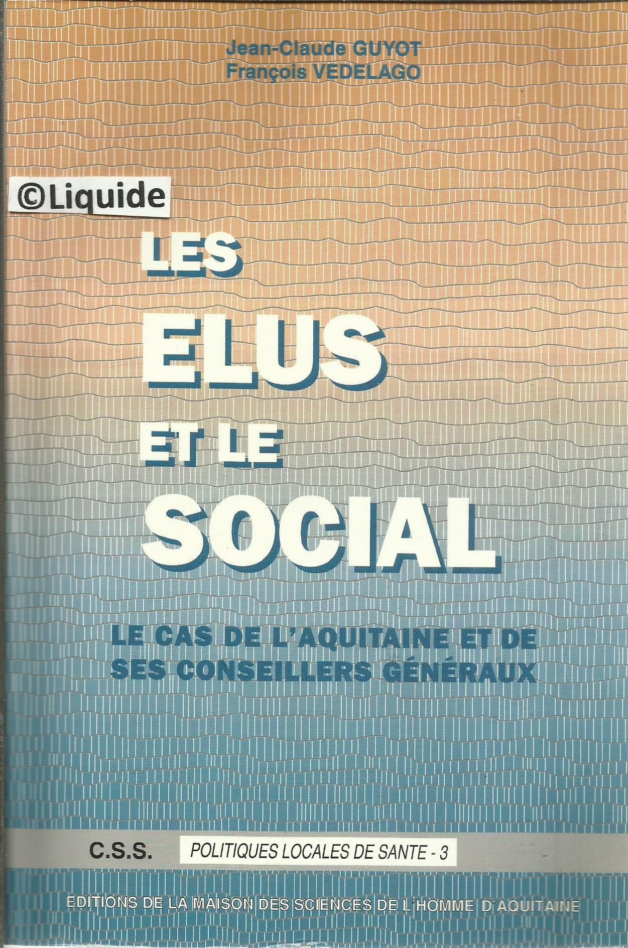 Les élus et le social - le cas de l'Aquitaine et de ses conseillers généraux 9782858921850
