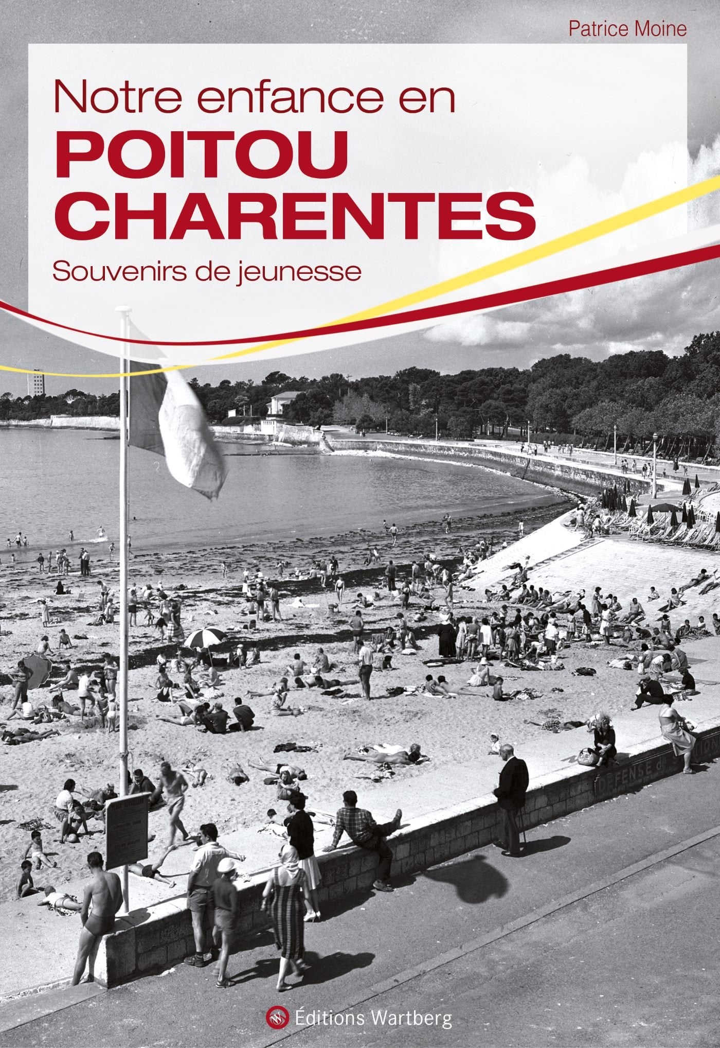 Notre enfance en Poitou-Charentes: Souvenirs au gré du vent d'Ouest 9783831327881