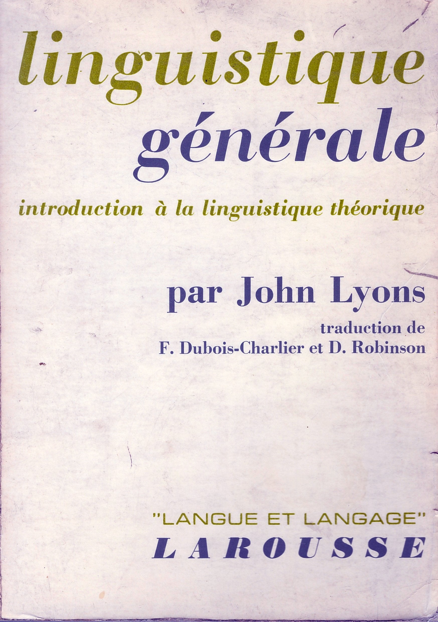 Linguistique générale - Introduction à la linguistique théorique - traduction de F. Dubois-Charlier et D. Robinson 9782030703212