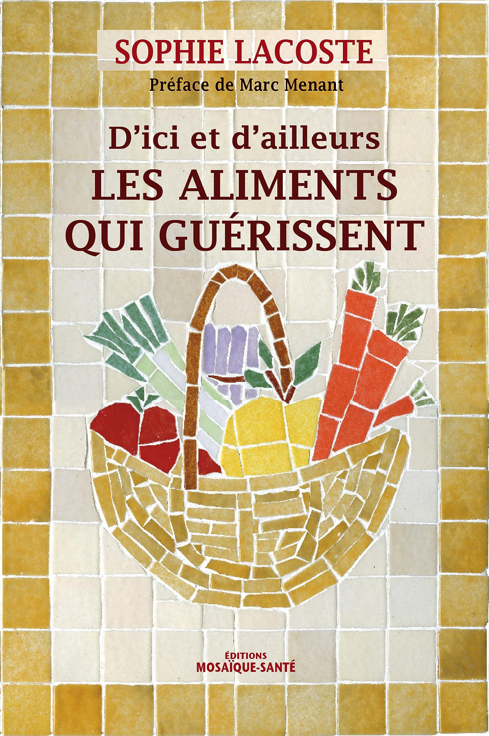 D'ici et d'ailleurs, les aliments qui guérissent 9782849390160