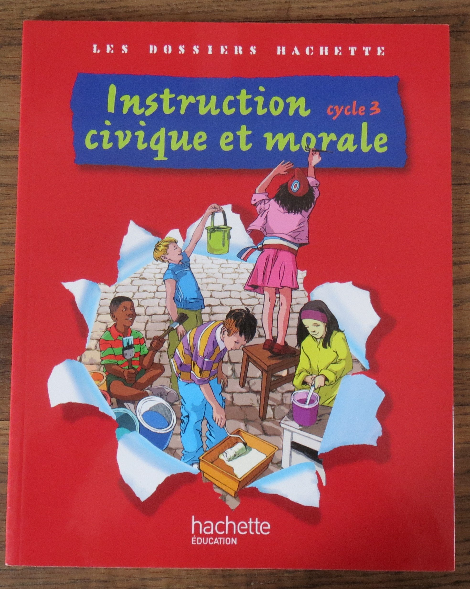 Les Dossiers Hachette Instruction Civique et Morale Cycle 3 - Livre de l'élève - Ed.2009 9782011174451