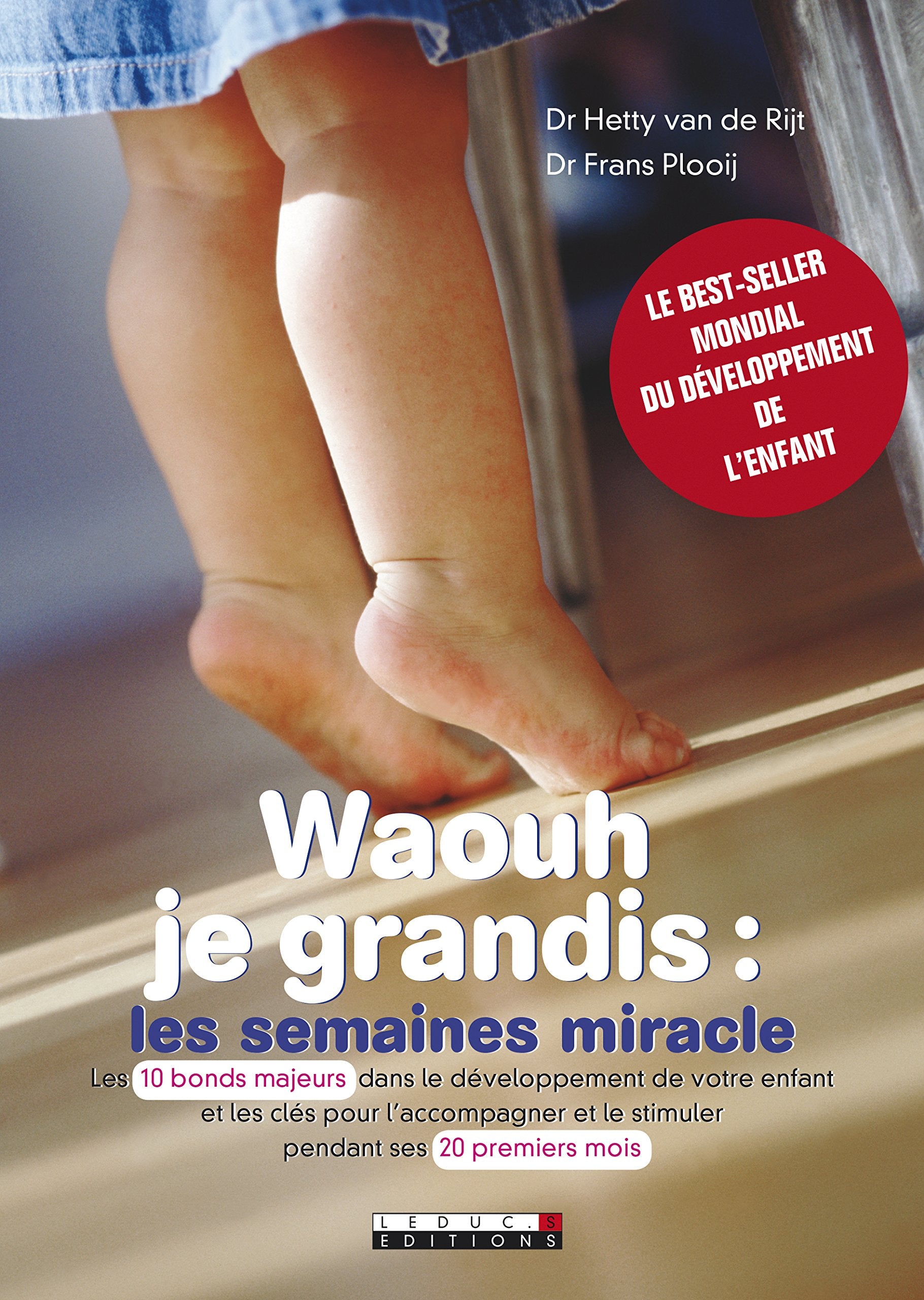 Waouh je grandis : Les semaines miracle: Les 10 bonds majeurs dans le développement de votre enfant et les clés... 9791028501877