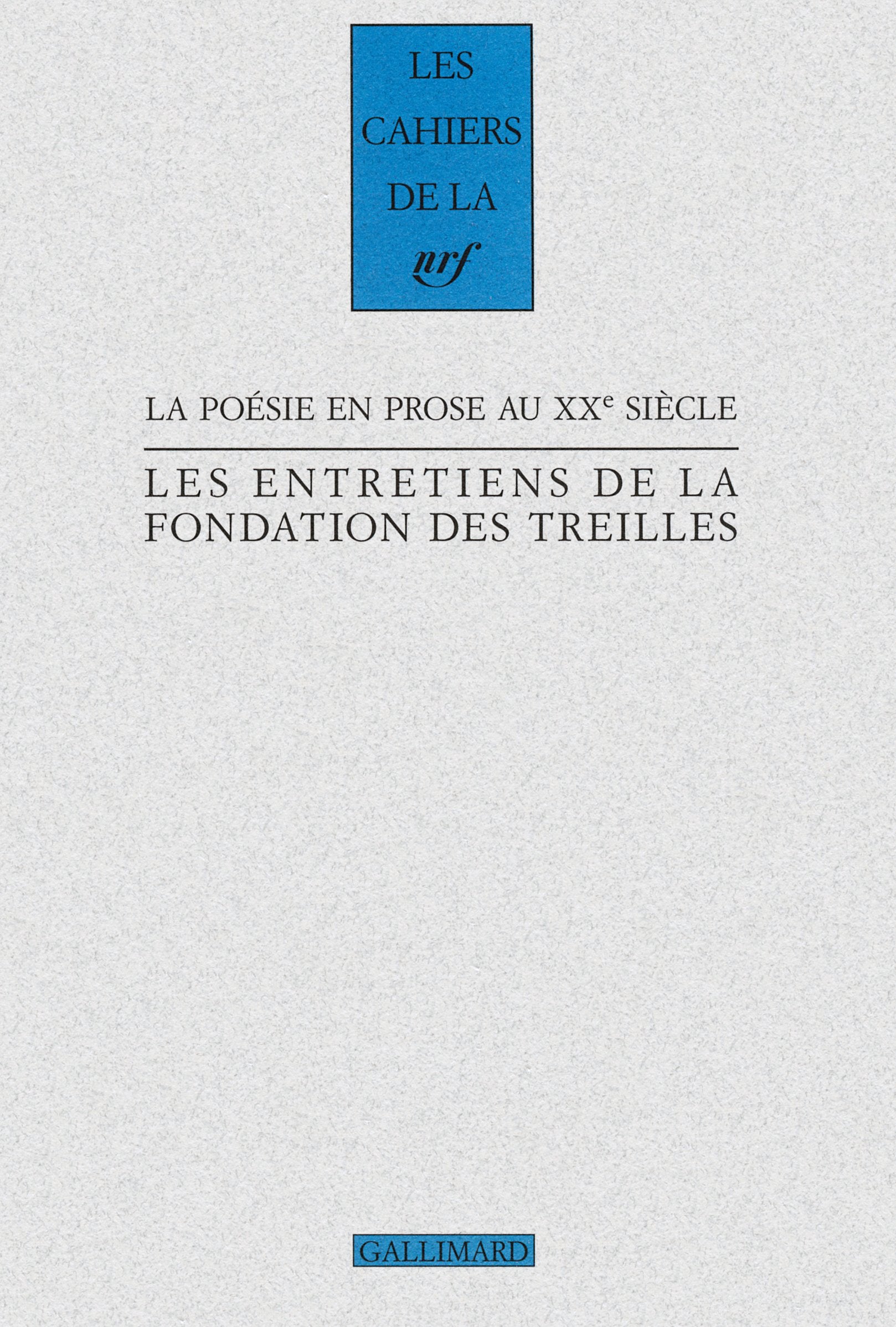 La poésie en prose au XXᵉ siècle: Les entretiens de la Fondation des Treilles 9782070139507