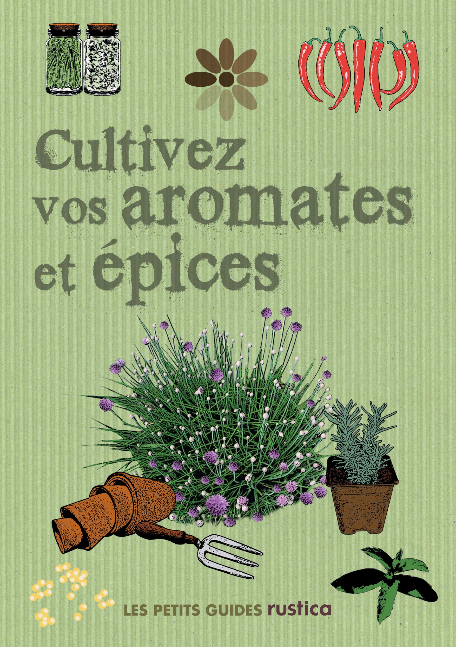 Cultivez vos aromates et épices 9782815302074