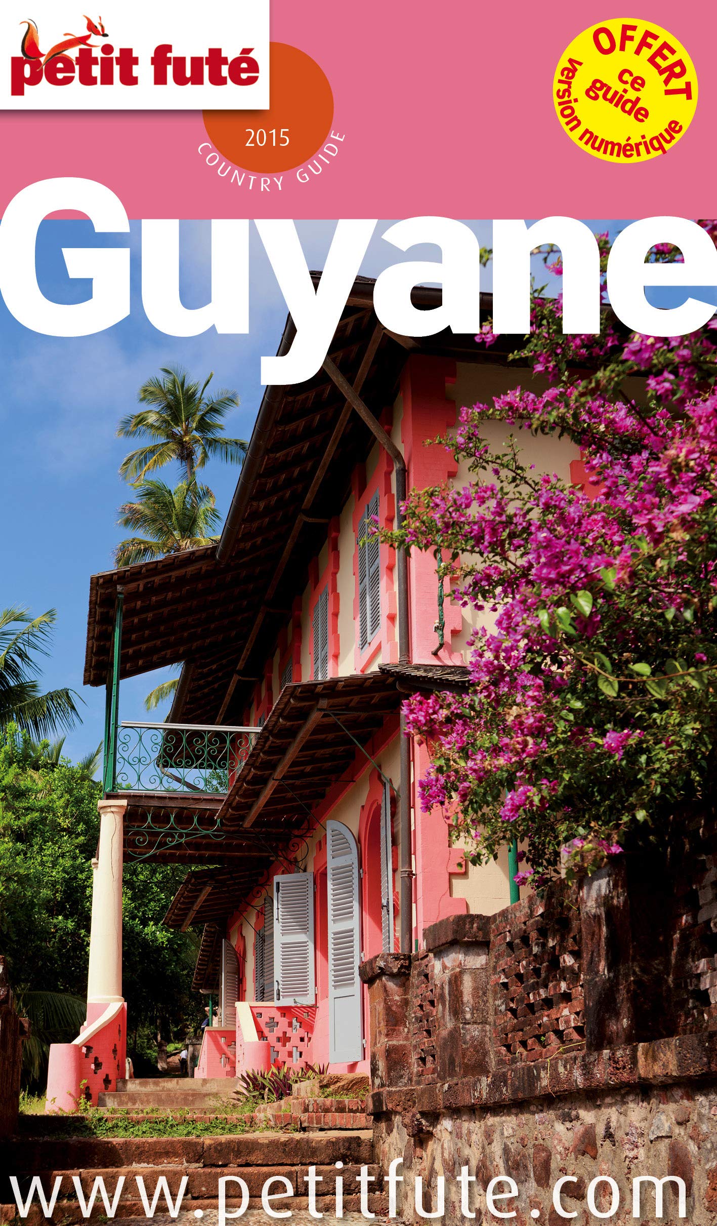 guyane 2015 petit fute + numérique offert 9782746982567