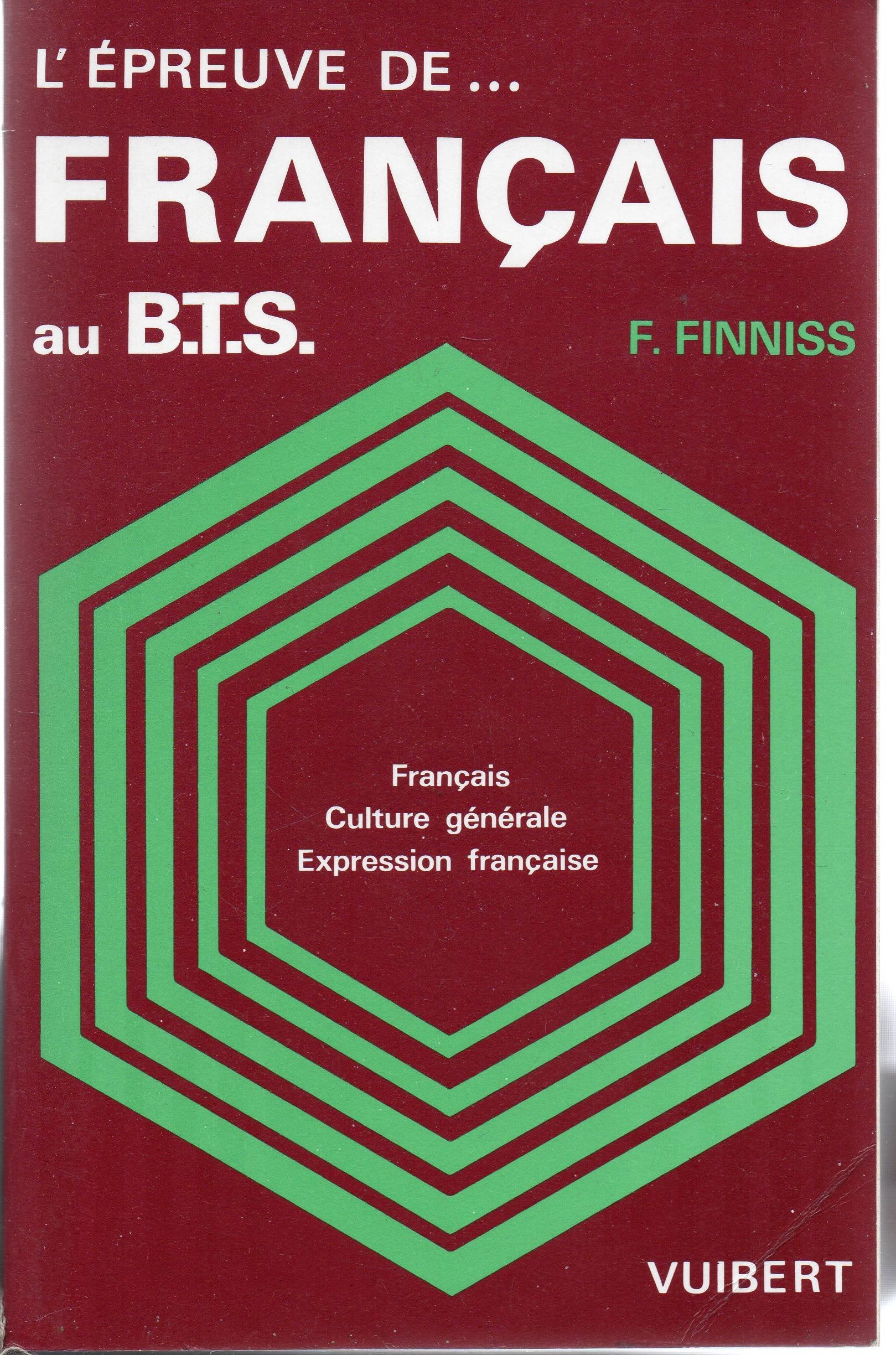 L'Épreuve de français au B.T.S.: Français, culture générale, expression française 9782711770311