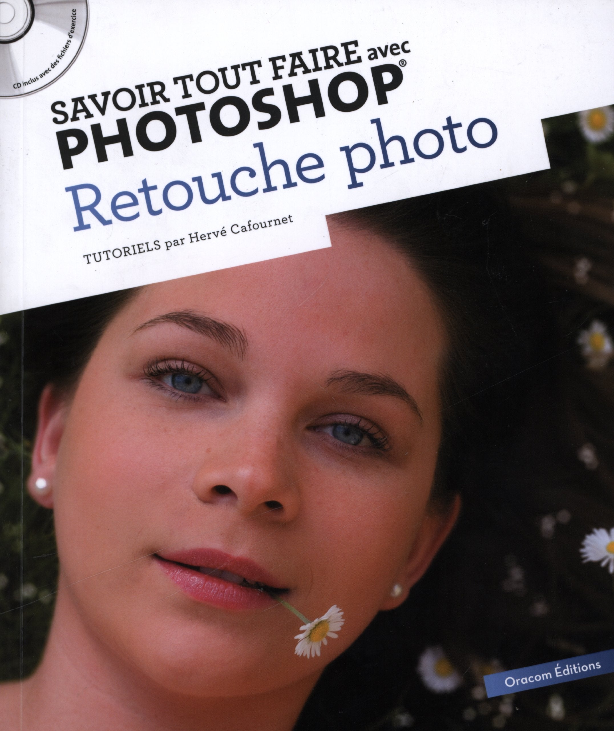 Savoir Tout Faire avec Photoshop - Retouche Photo Volume 2 9782361450212