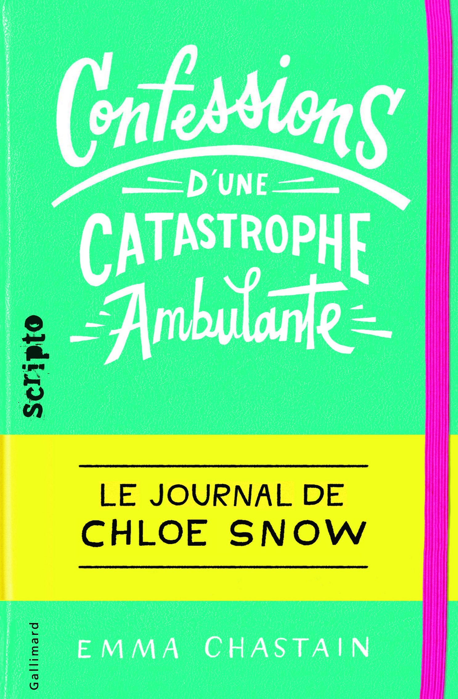 Le journal de Chloe Snow, 1 : Confessions d’une catastrophe ambulante: Le journal de Chloe Snow 9782075078788