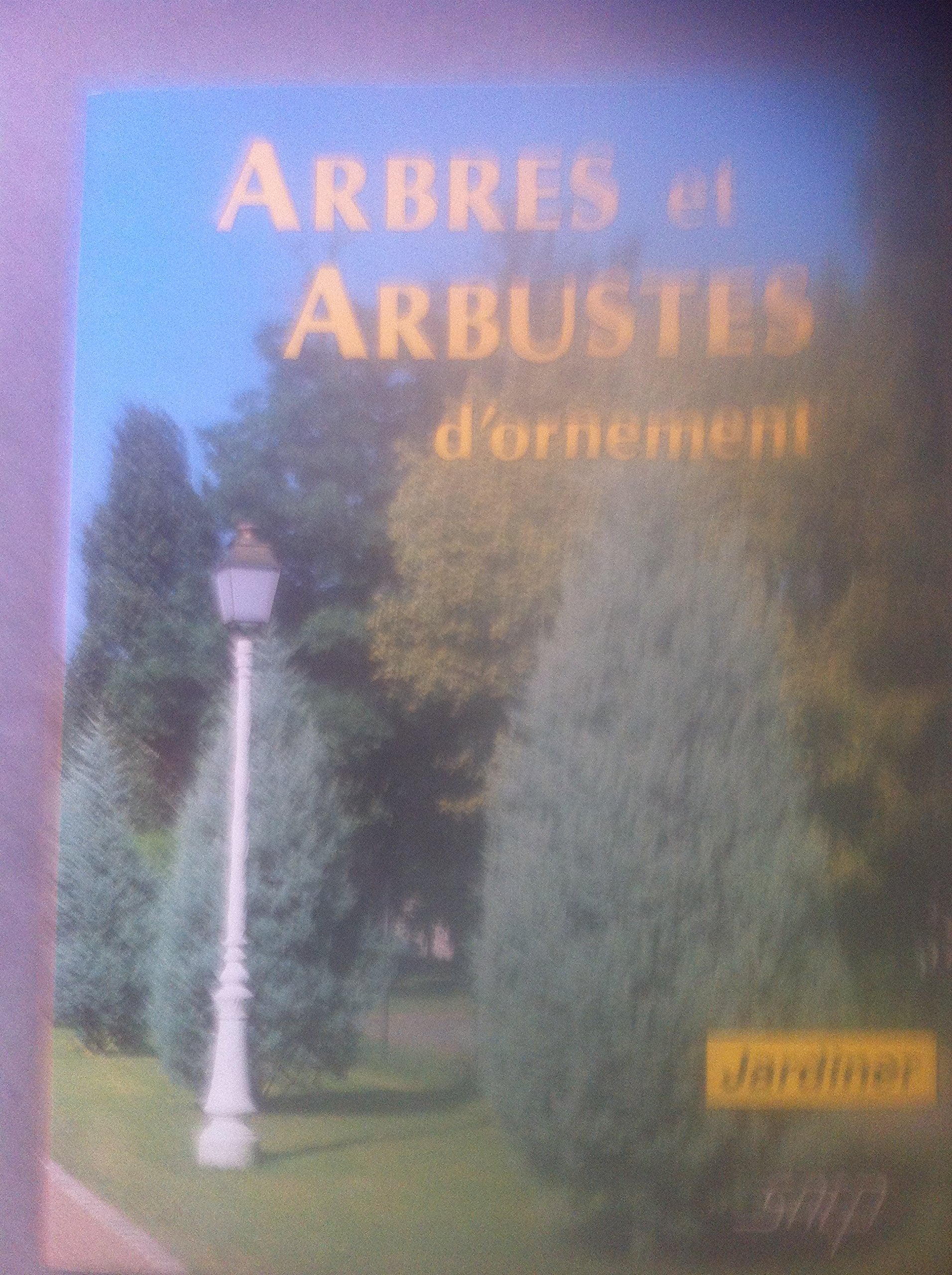 Arbres et arbustes d'ornement 9782737233036