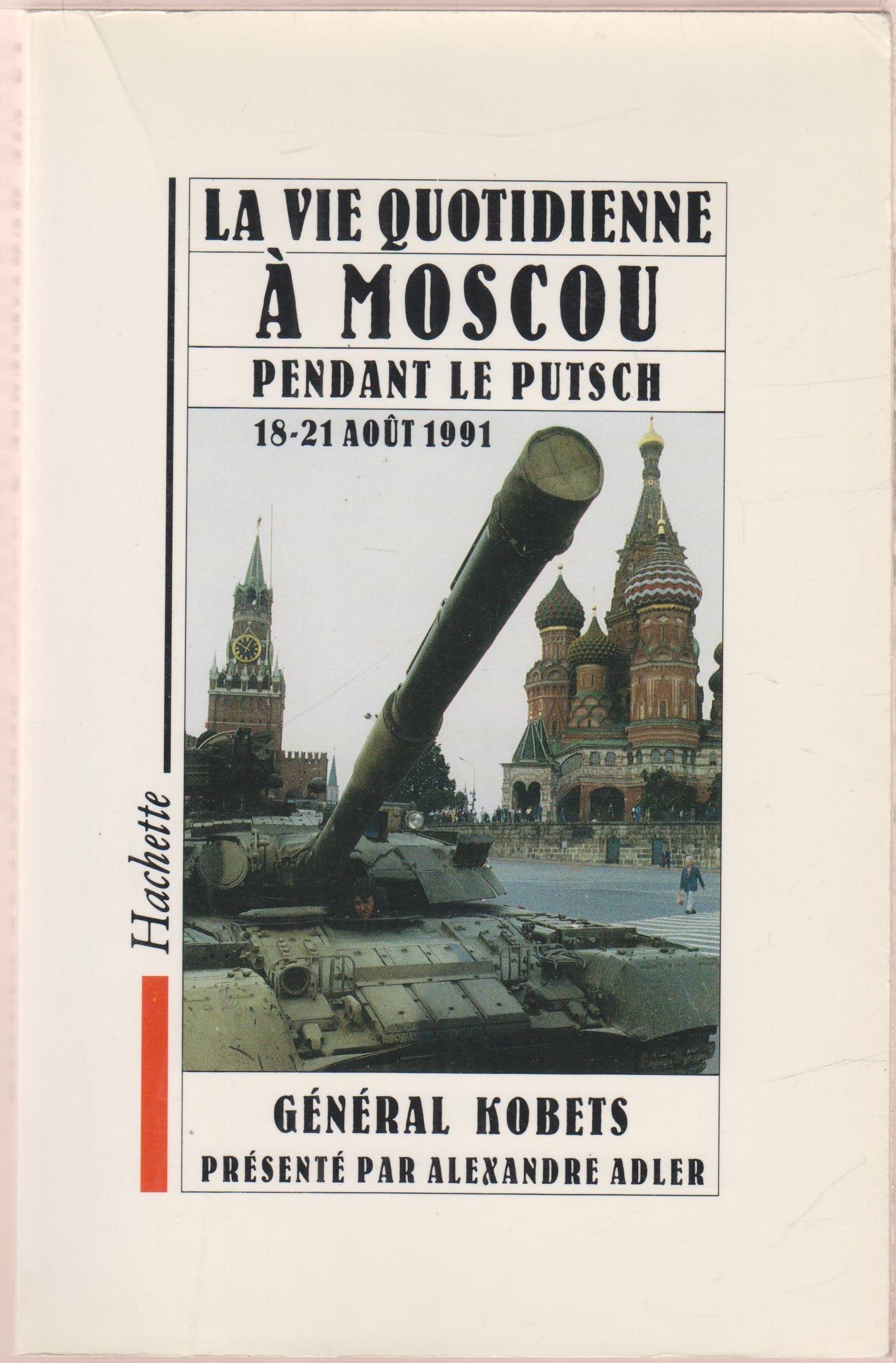 La vie quotidienne à Moscou pendant le putsch, 18-21 août 1991 9782010191794