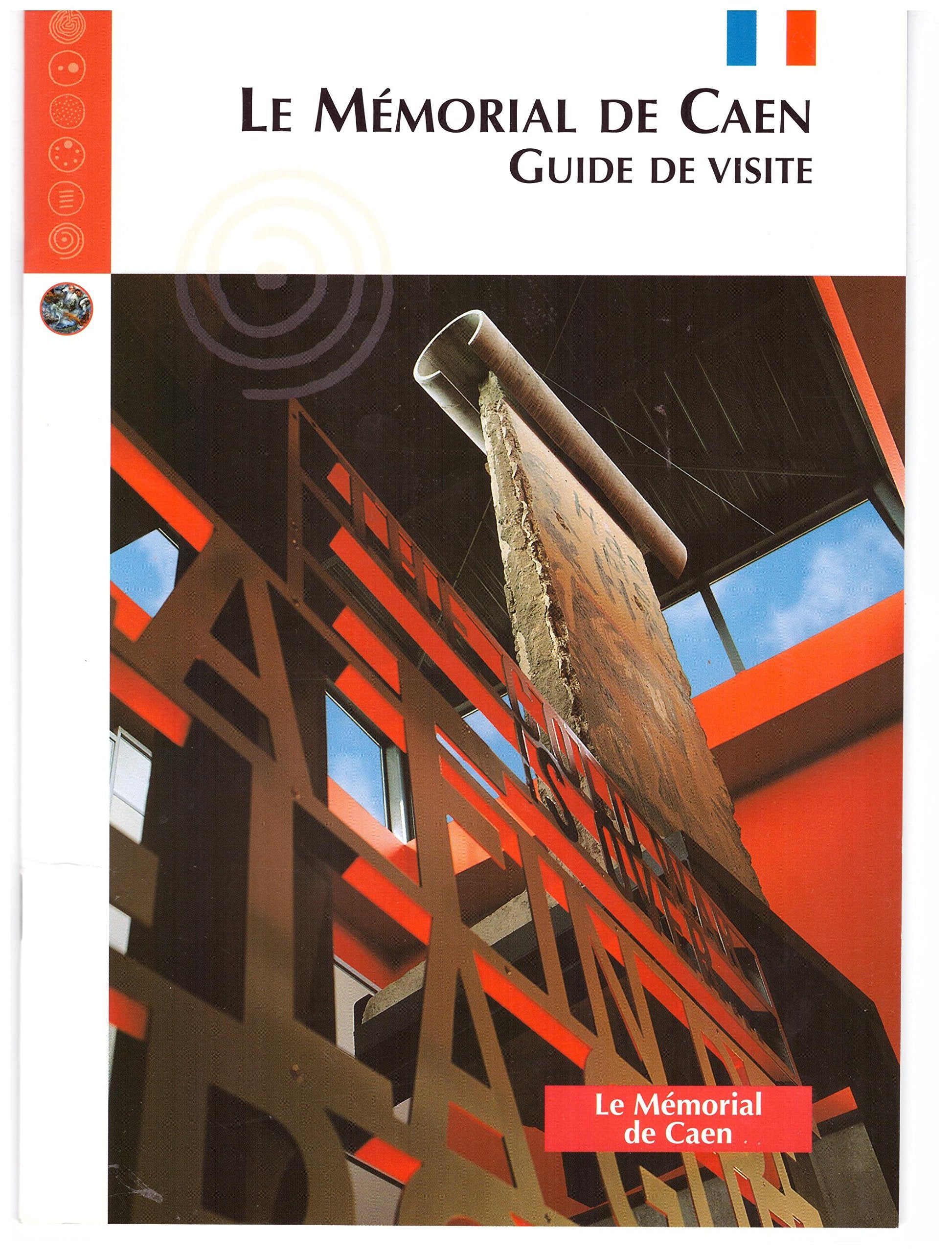 Le mémorial de Caen : Guide de visite 9782849110027