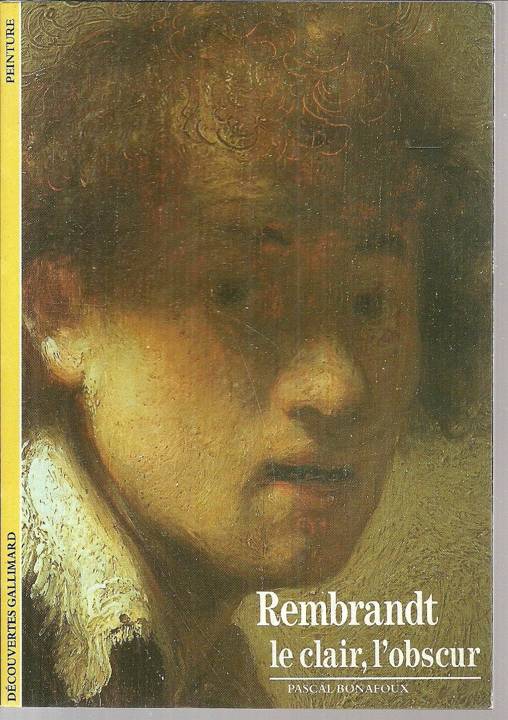 Rembrandt : "Le Clair, l'Obscur" 9782070530977